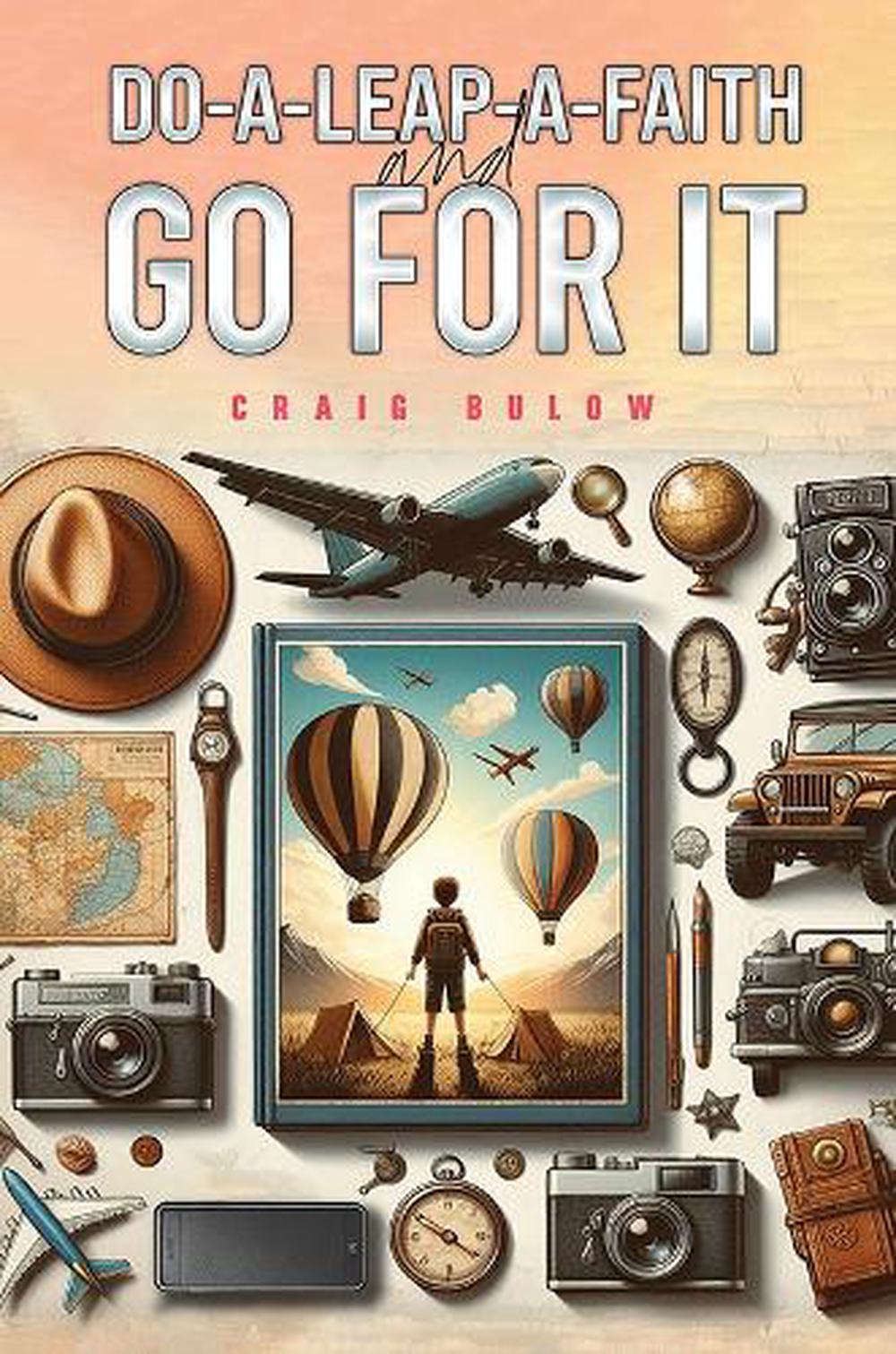 DoaLeapaFaith and Go for It by Craig Bulow, Paperback