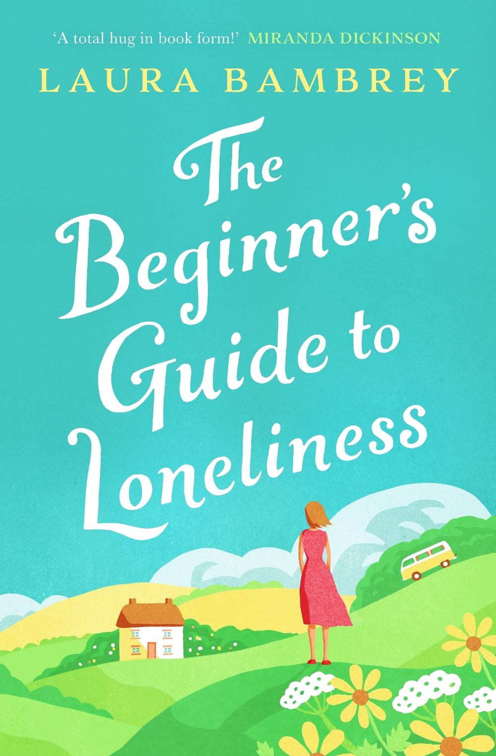 The Beginner's Guide to Loneliness by Laura Bambrey - ISBN: 9781398500532