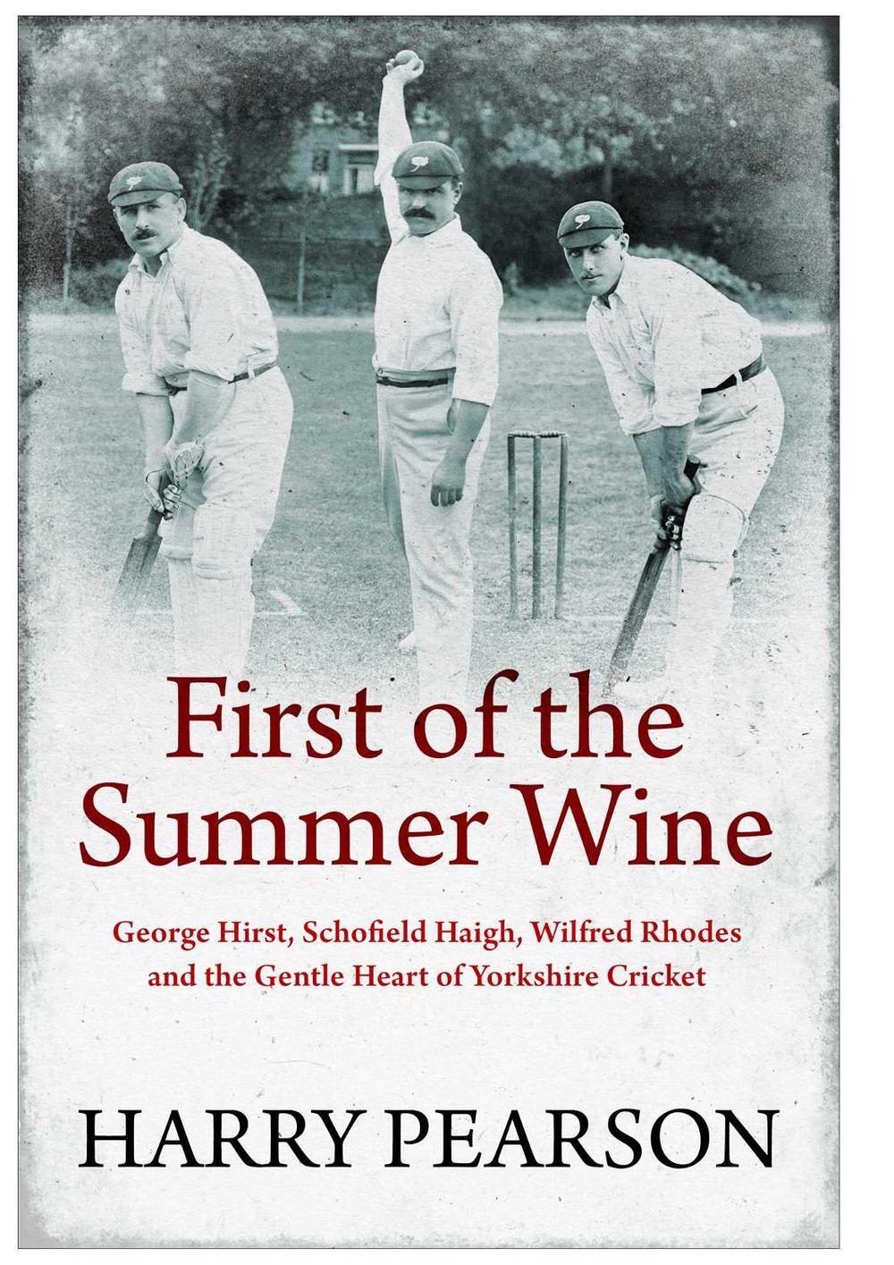First of the Summer Wine by Harry Pearson - ISBN: 9781398501522
