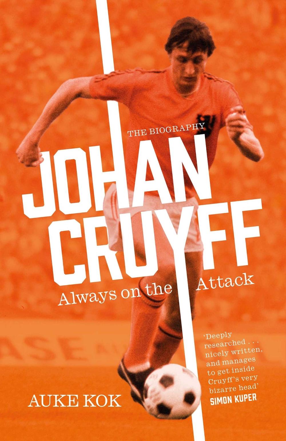 Johan Cruyff: Always on the Attack by Auke Kok - ISBN: 9781398501652