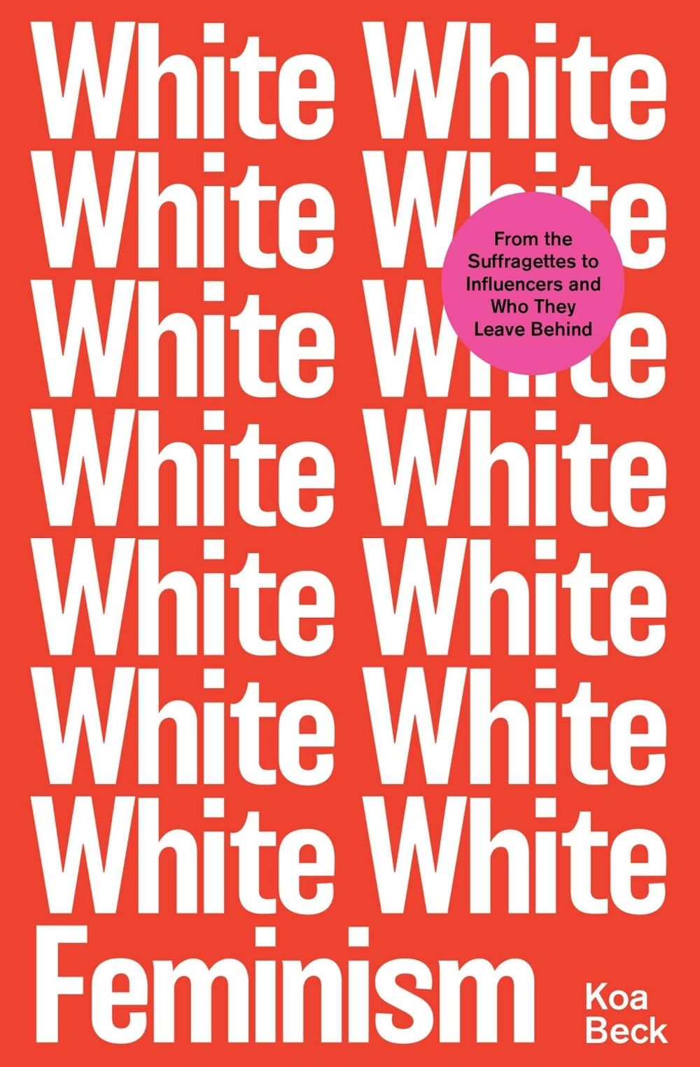 White Feminism by Koa Beck - ISBN: 9781398501997
