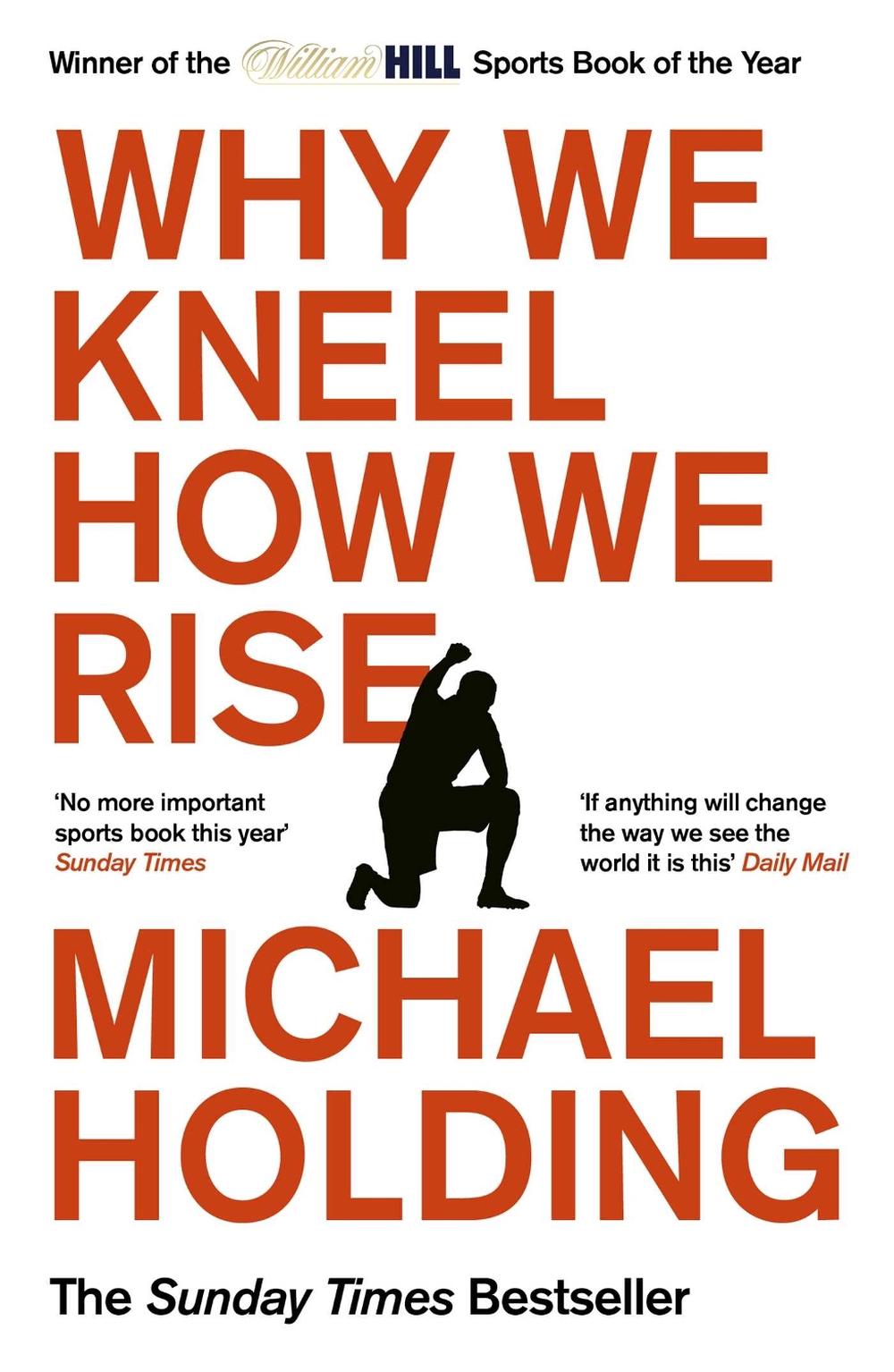 Why We Kneel How We Rise by Michael Holding - ISBN: 9781398503267
