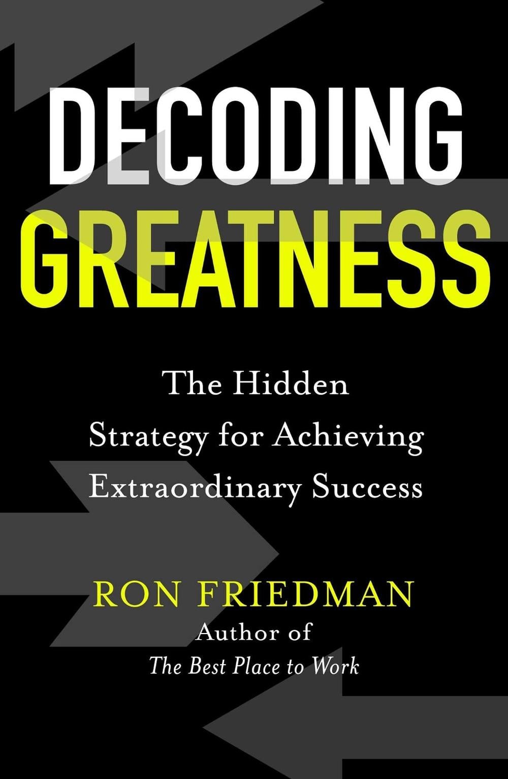 Decoding Greatness by Ron Friedman - ISBN: 9781398503601