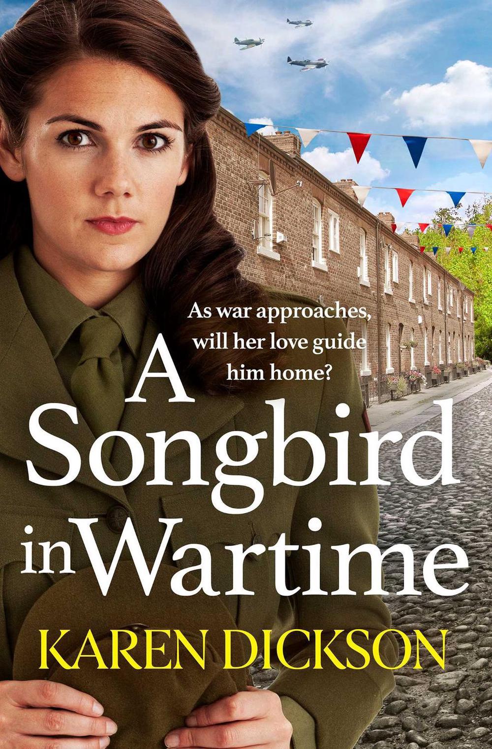 A Songbird in Wartime by Karen Dickson - ISBN: 9781398503663