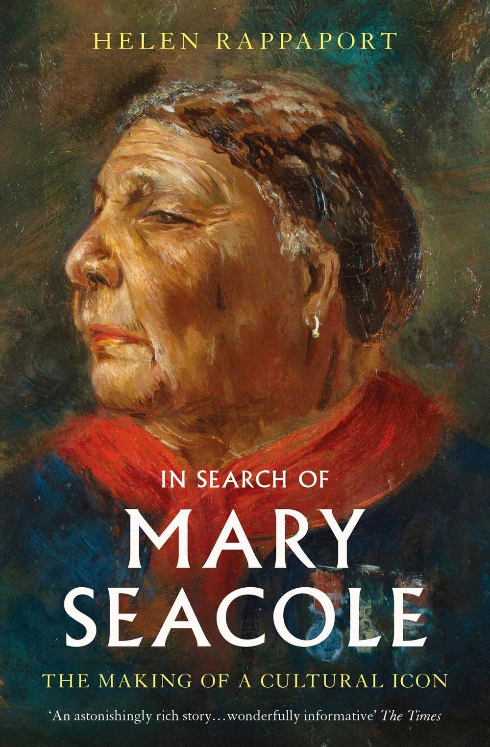 In Search of Mary Seacole by Helen Rappaport - ISBN: 9781398504455