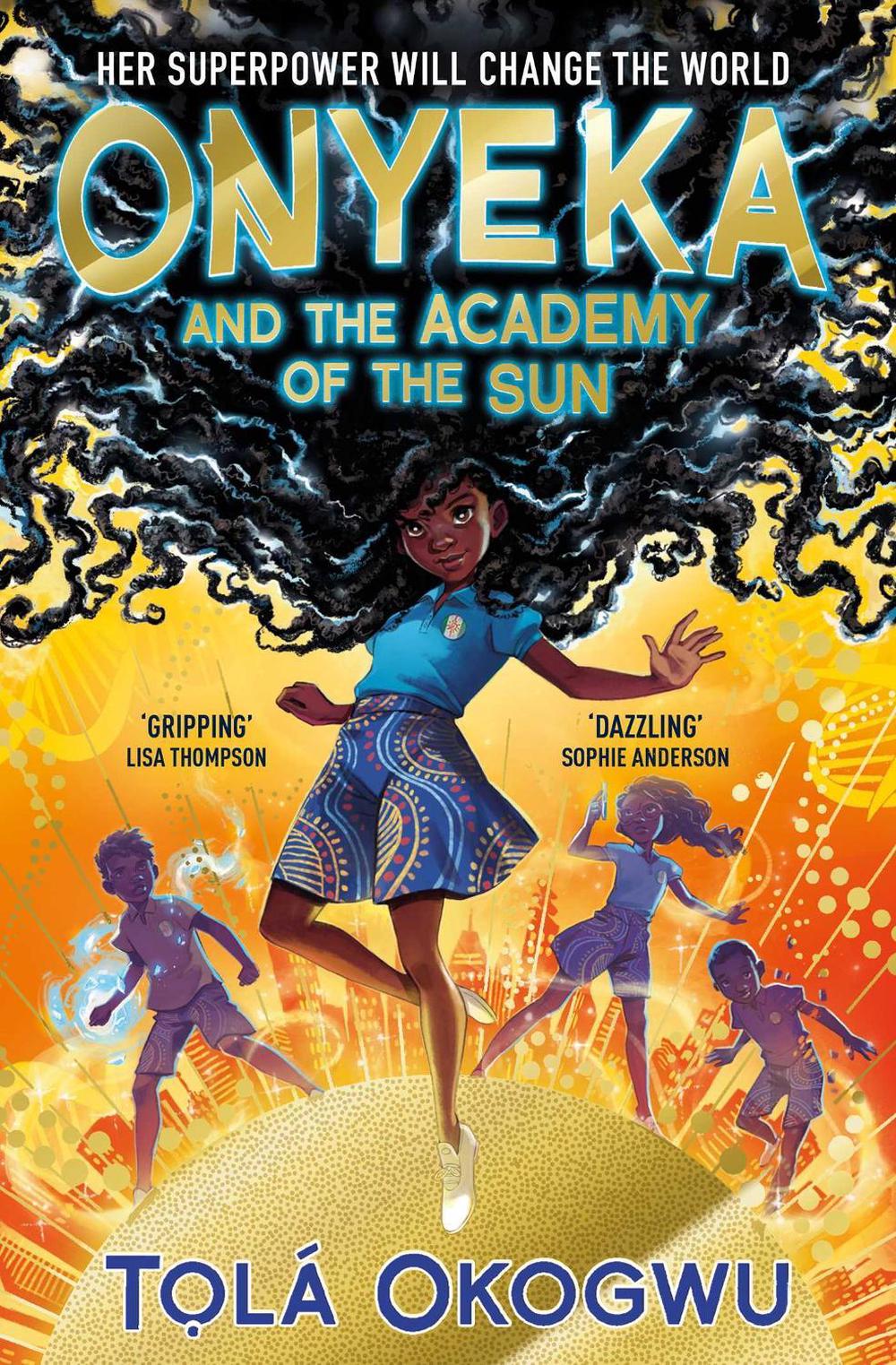 Onyeka and the Academy of the Sun by Tolá Okogwu - ISBN: 9781398505087