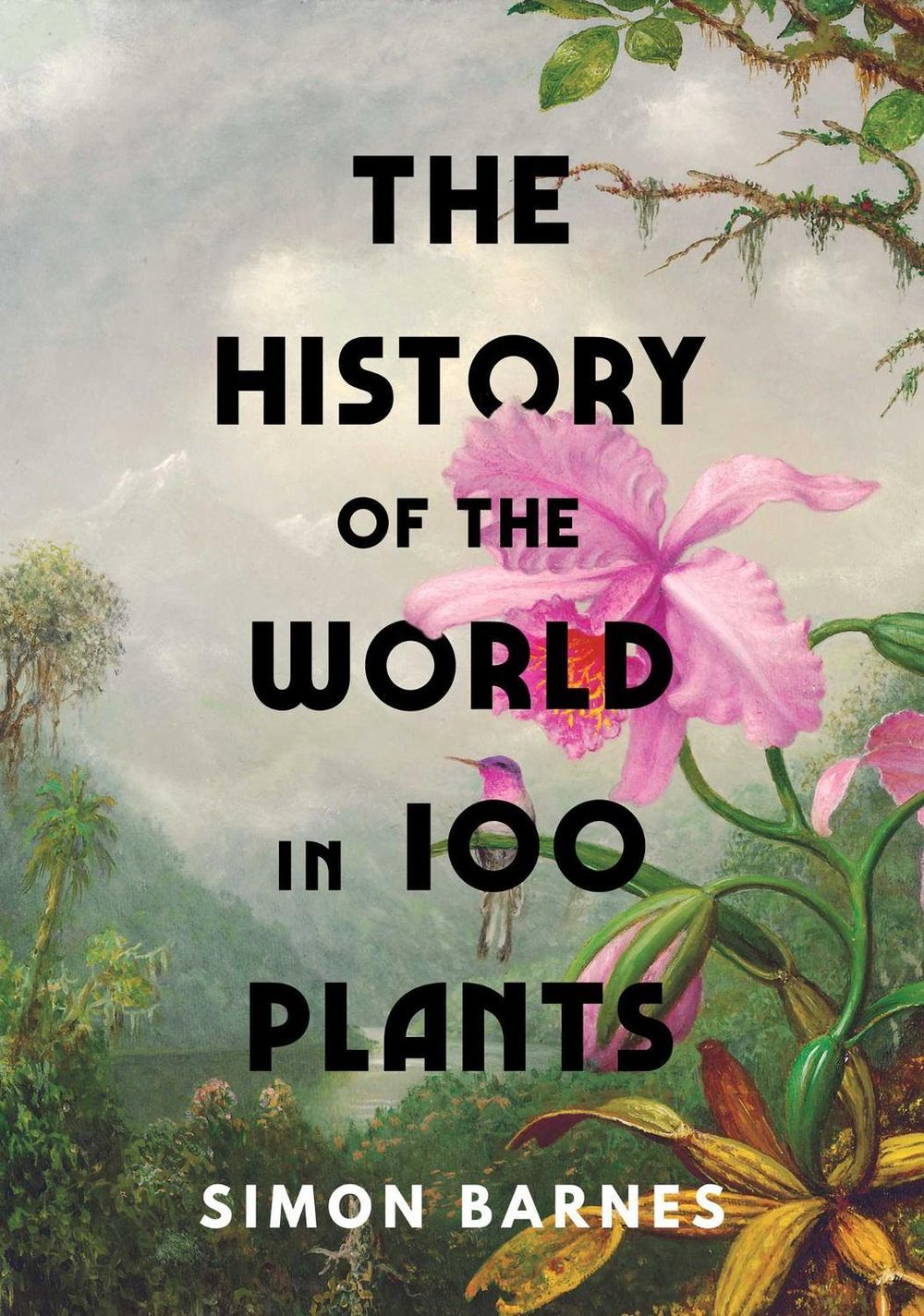 The History of the World in 100 Plants by Simon Barnes - ISBN: 9781398505483