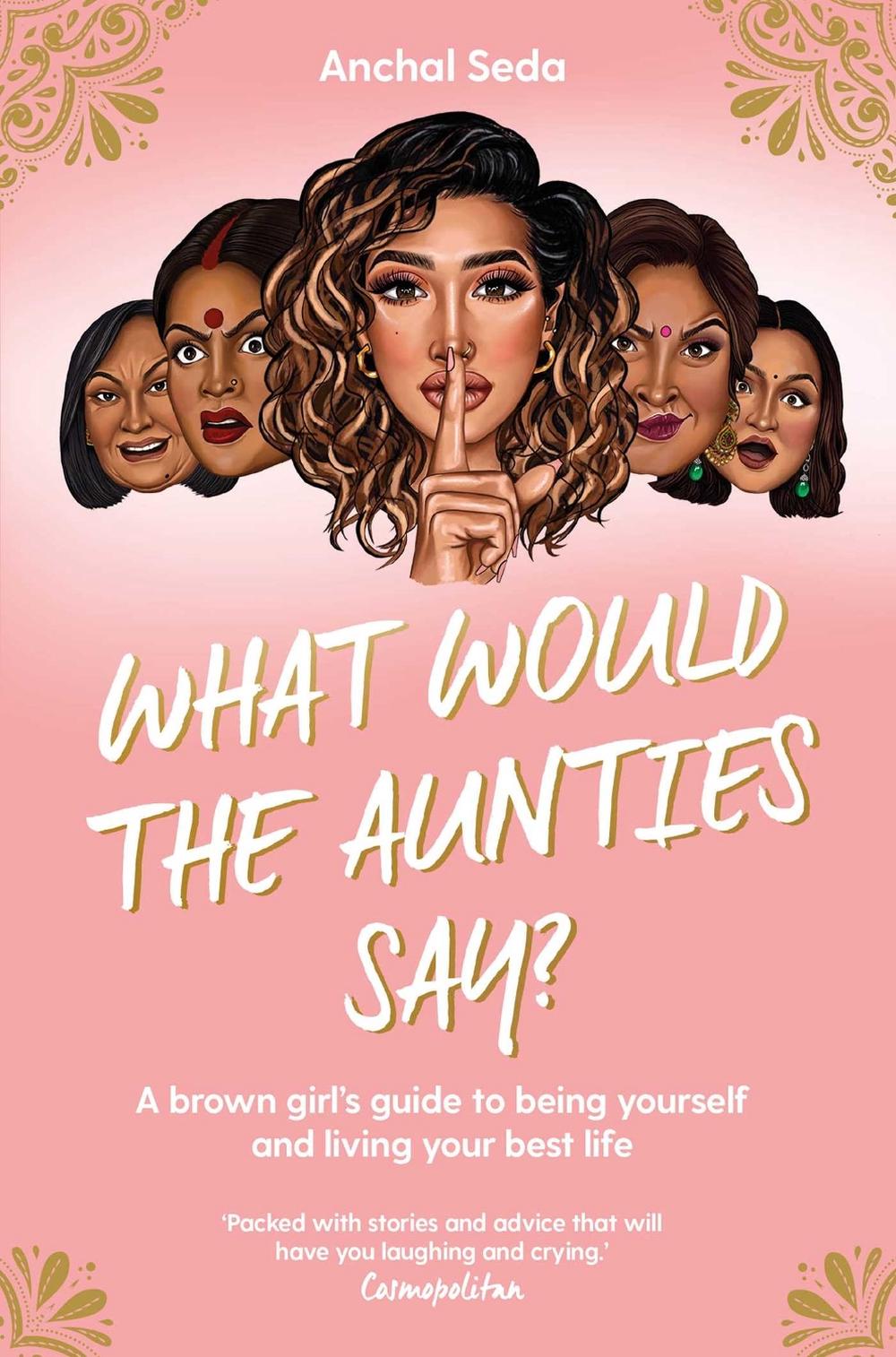 What Would the Aunties Say? by Anchal Seda - ISBN: 9781398505636