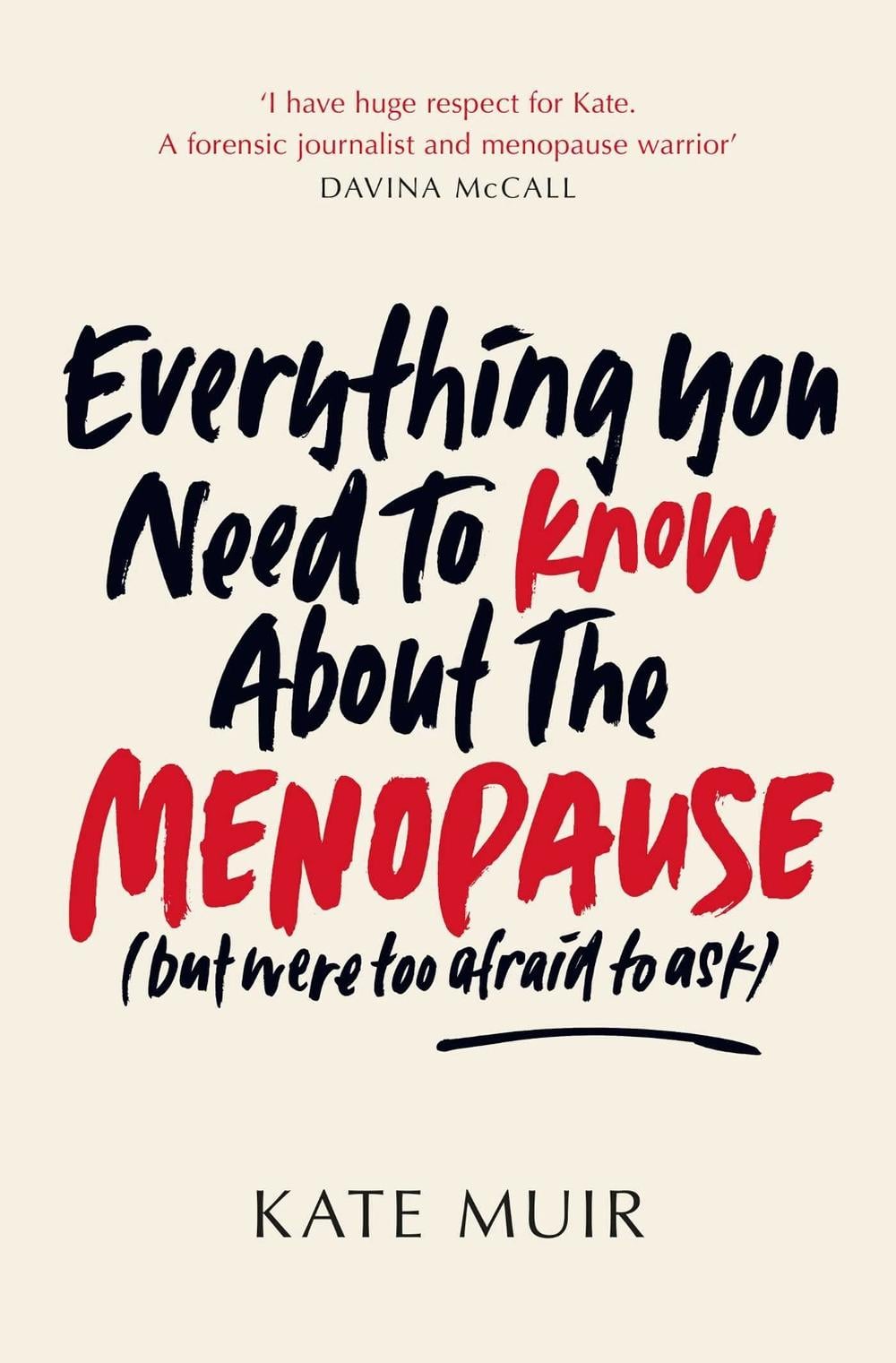 Everything You Need to Know About the Menopause (but were too afraid to ask) by Kate Muir - ISBN: 9781398505667