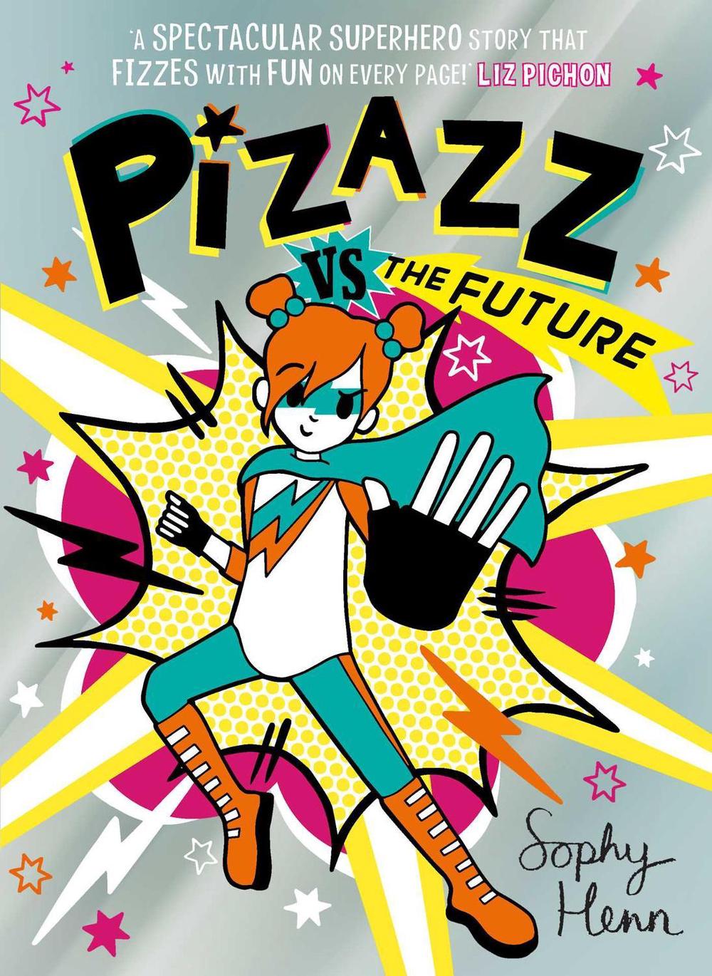 Pizazz vs The Future by Sophy Henn - ISBN: 9781398505865
