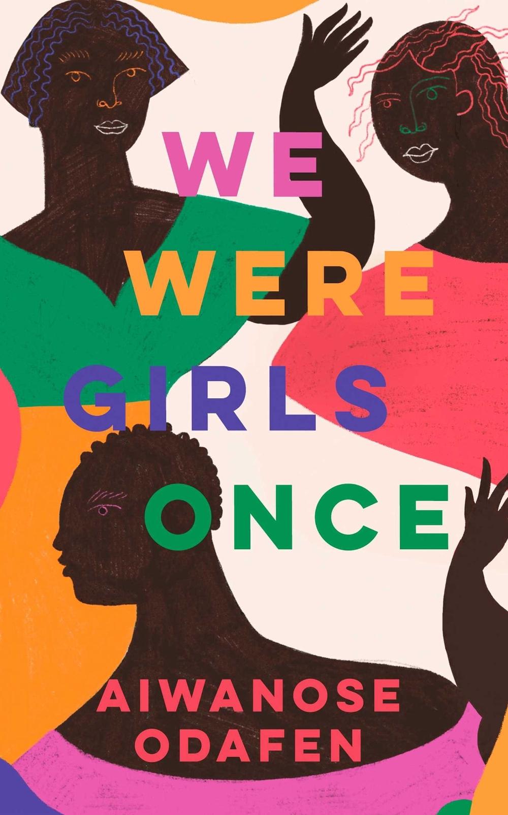 We Were Girls Once by Aiwanose Odafen - ISBN: 9781398506169