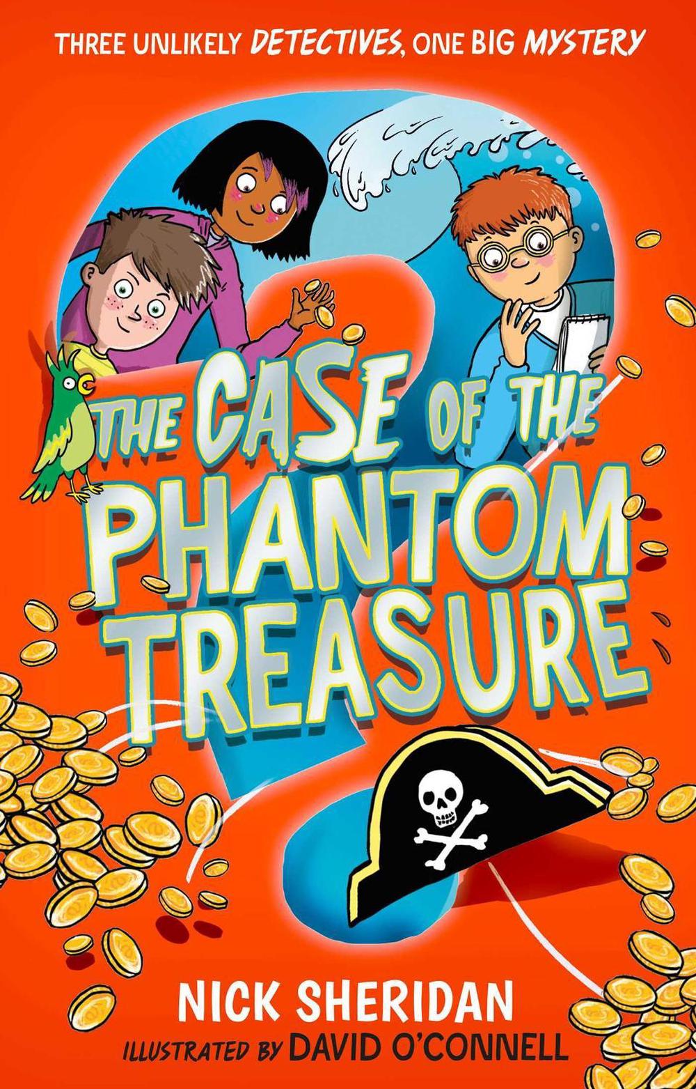 The Case of the Phantom Treasure by Nick Sheridan - ISBN: 9781398506879