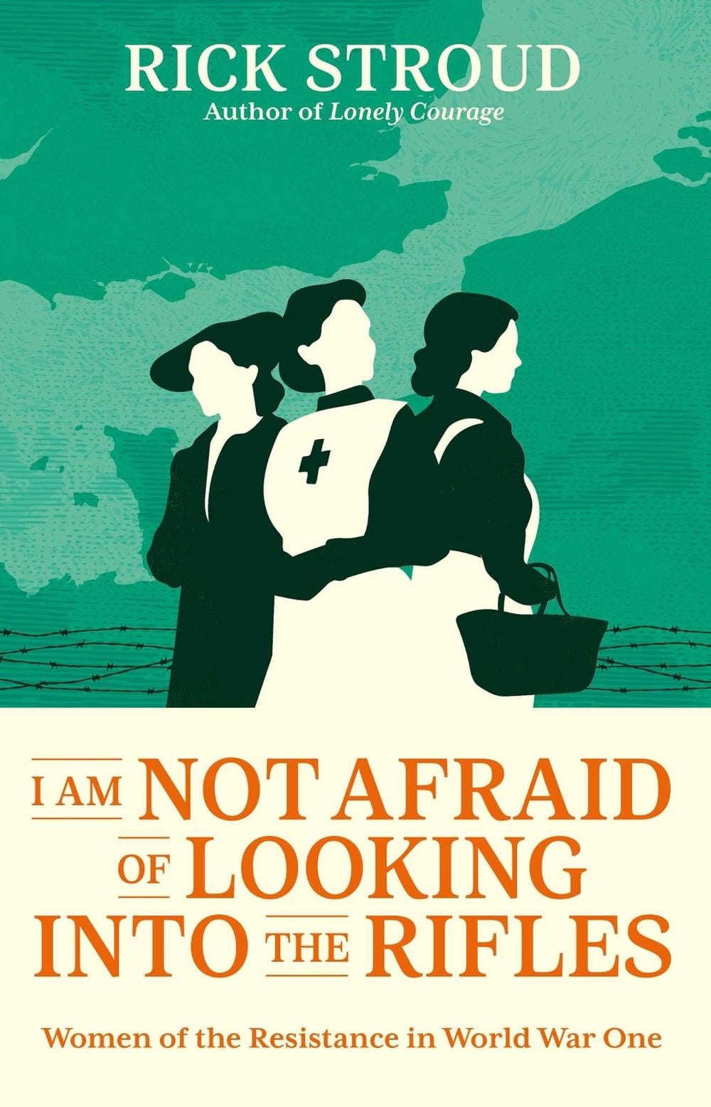 I Am Not Afraid of Looking into the Rifles by Rick Stroud - ISBN: 9781398507067