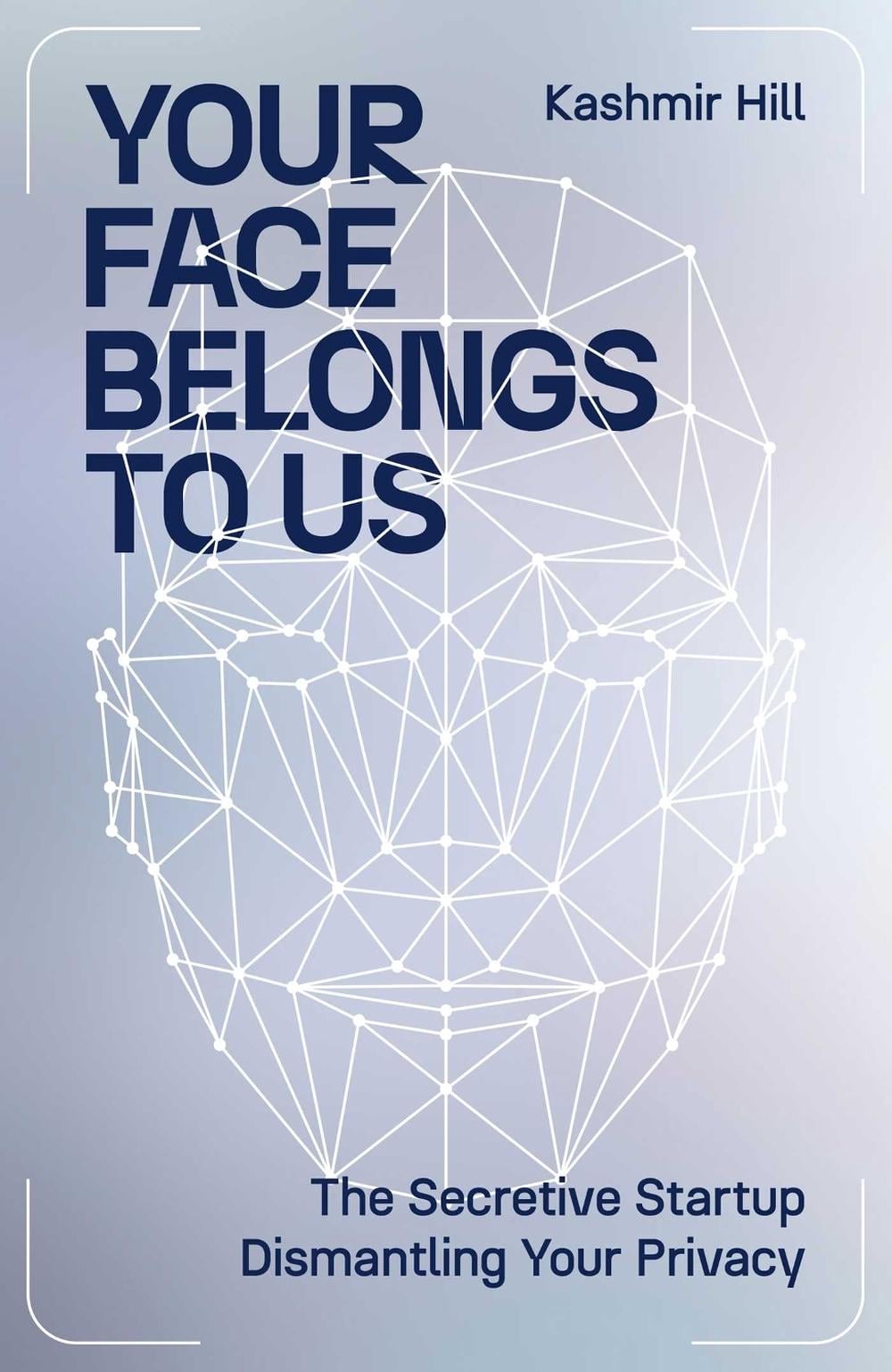 Your Face Belongs to Us by Kashmir Hill - ISBN: 9781398509177