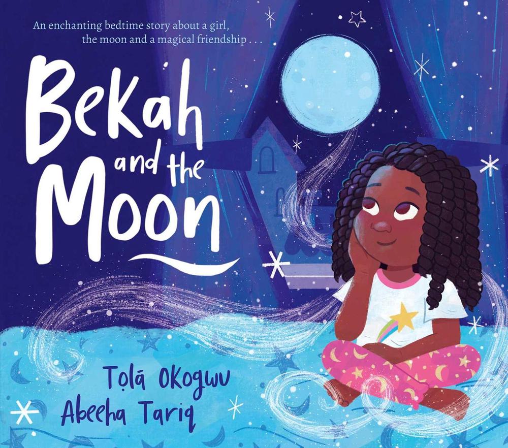 Bekah and the Moon by Tolá Okogwu - ISBN: 9781398509481