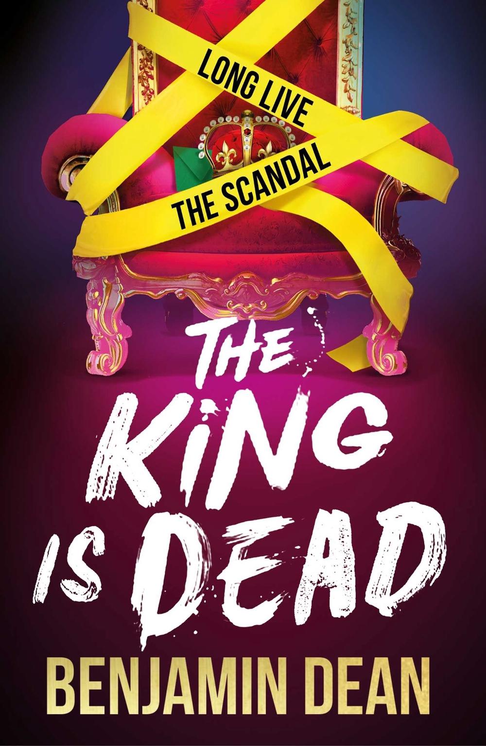 The King is Dead by Benjamin Dean - ISBN: 9781398512542