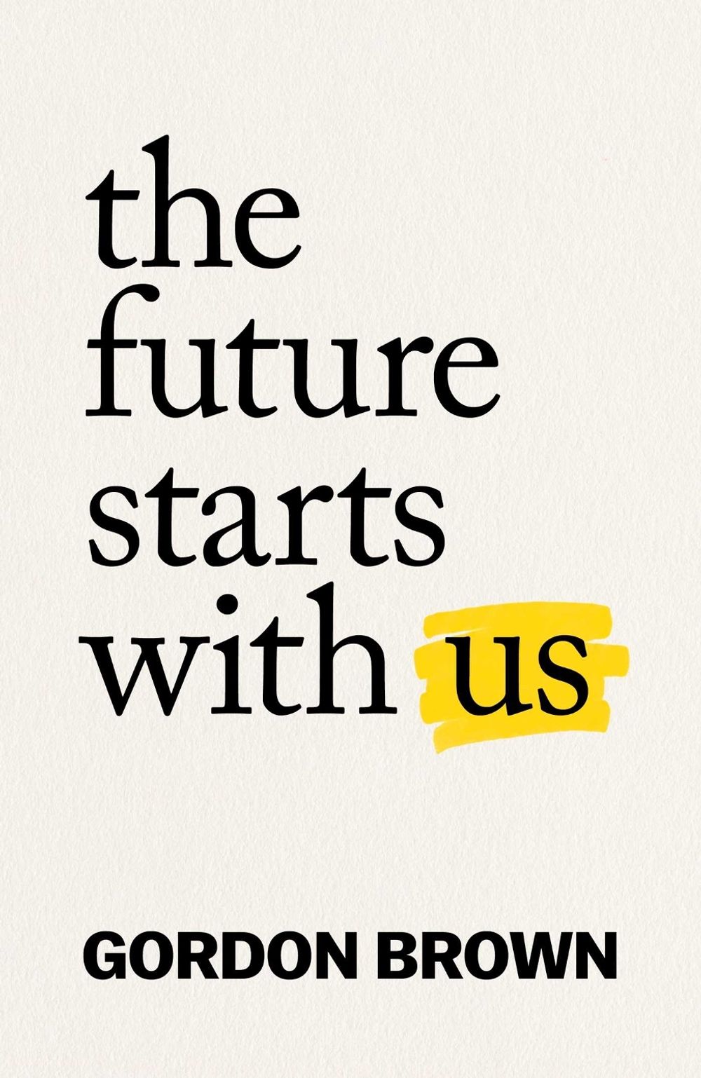 The Future Starts With Us by Gordon Brown - ISBN: 9781398514188