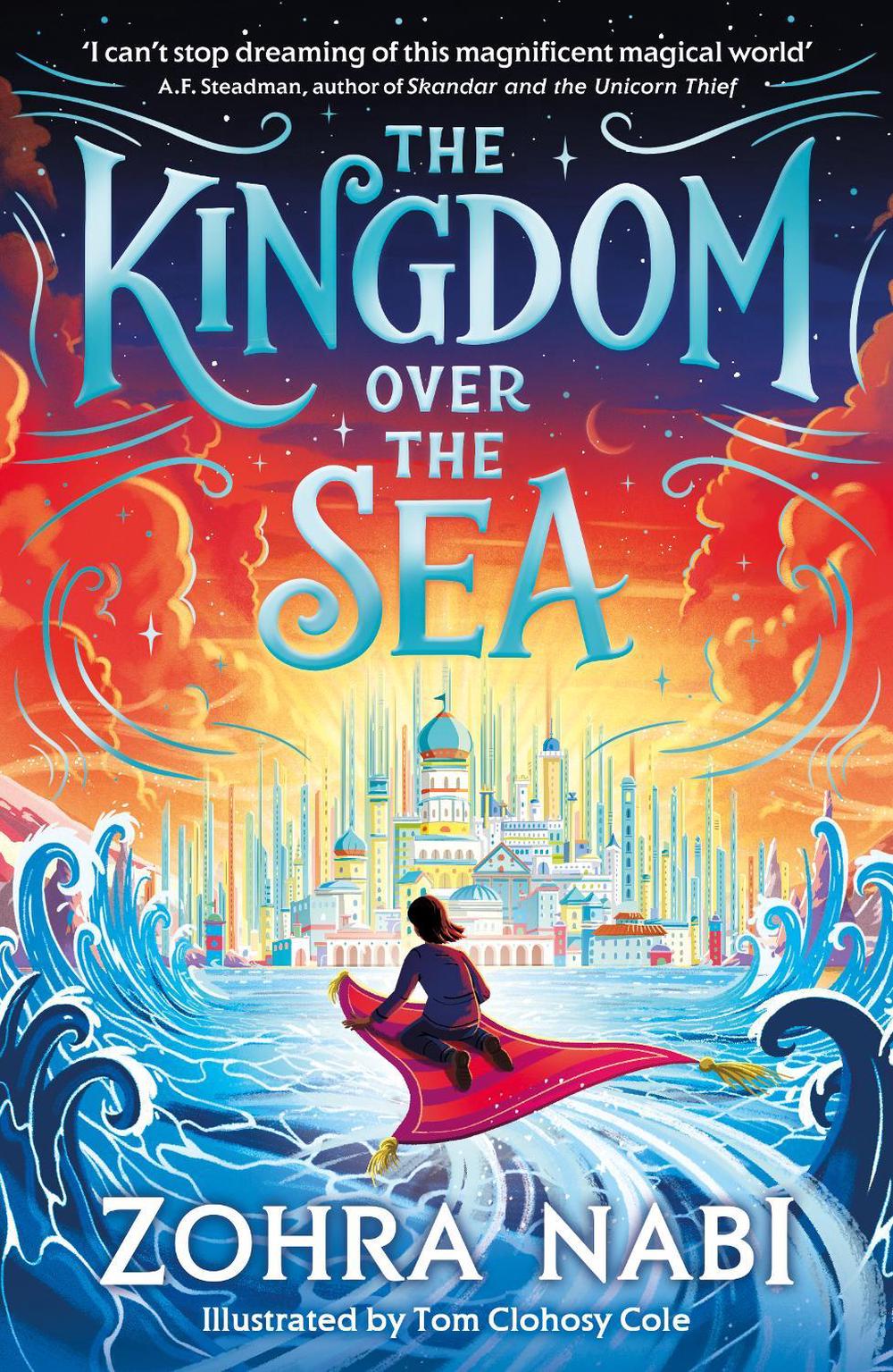 The Kingdom Over the Sea by Zohra Nabi - ISBN: 9781398517707