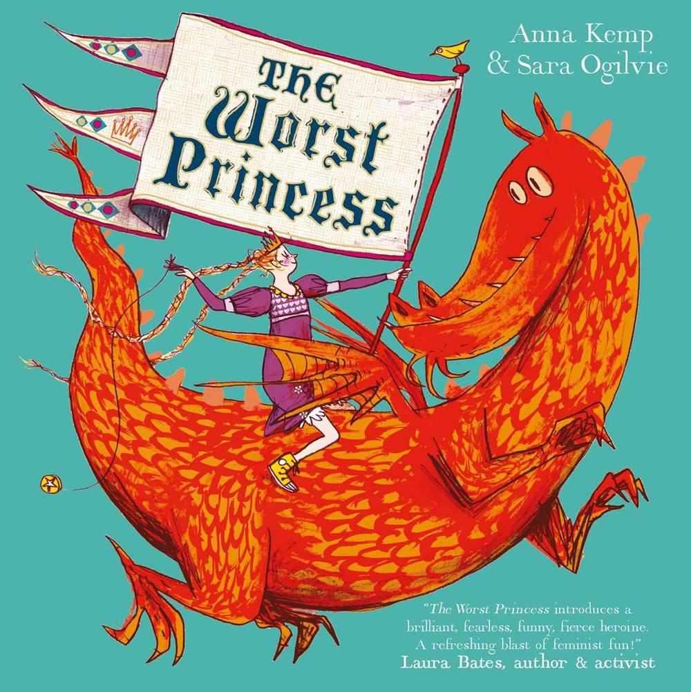 The Worst Princess by Anna Kemp - ISBN: 9781398518056