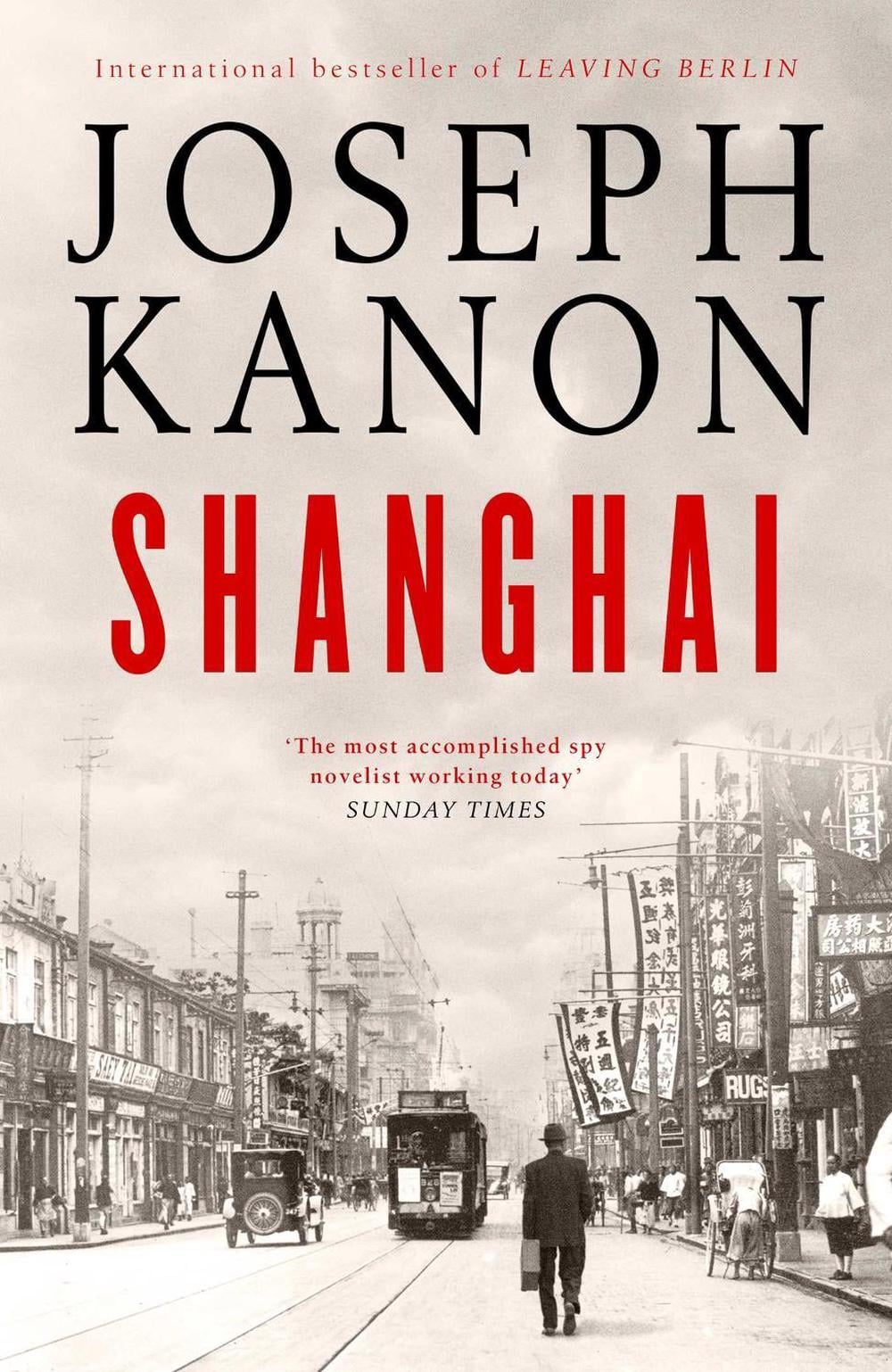 Shanghai by Joseph Kanon - ISBN: 9781398519770