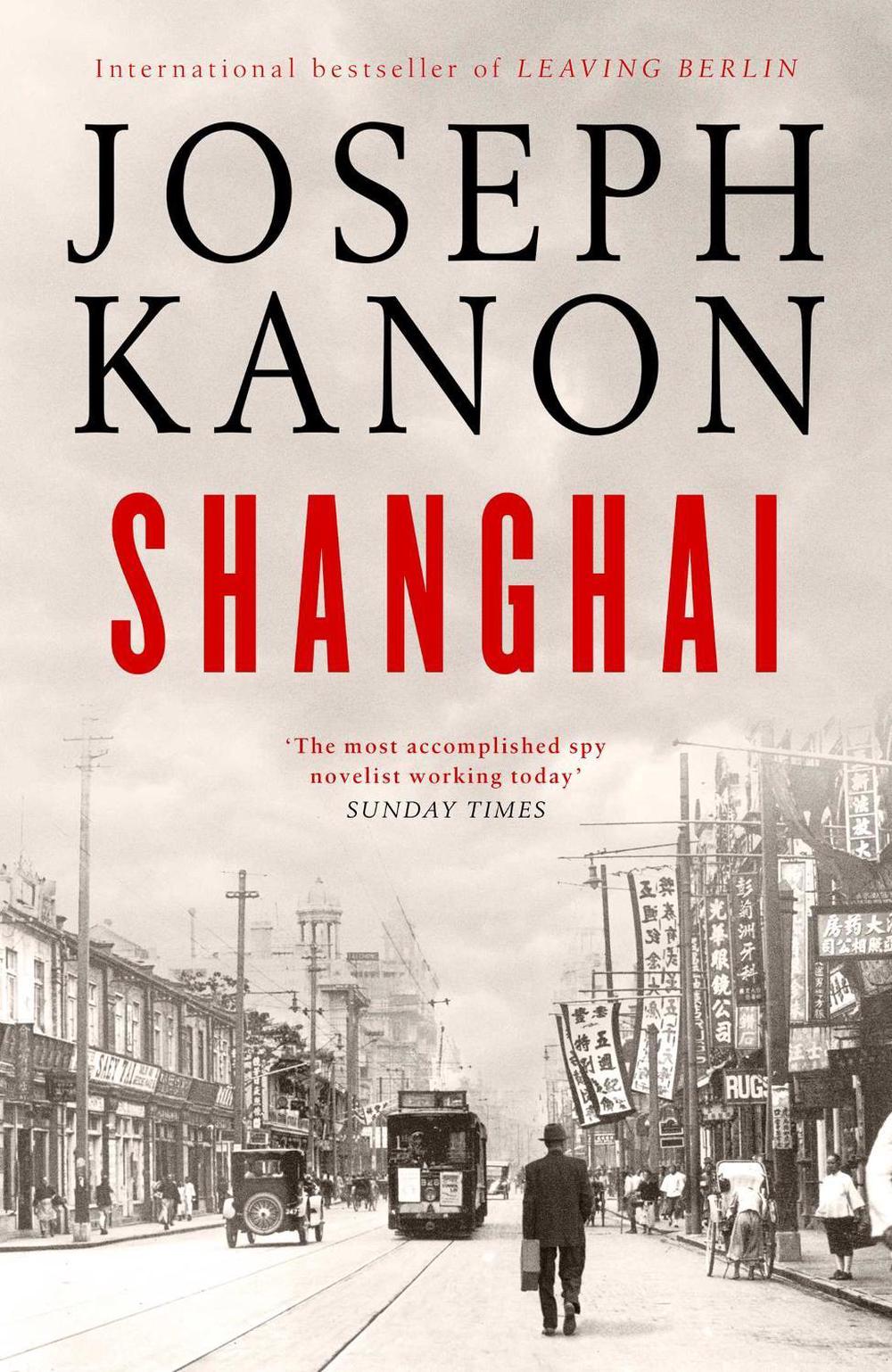 Shanghai by Joseph Kanon - ISBN: 9781398519787