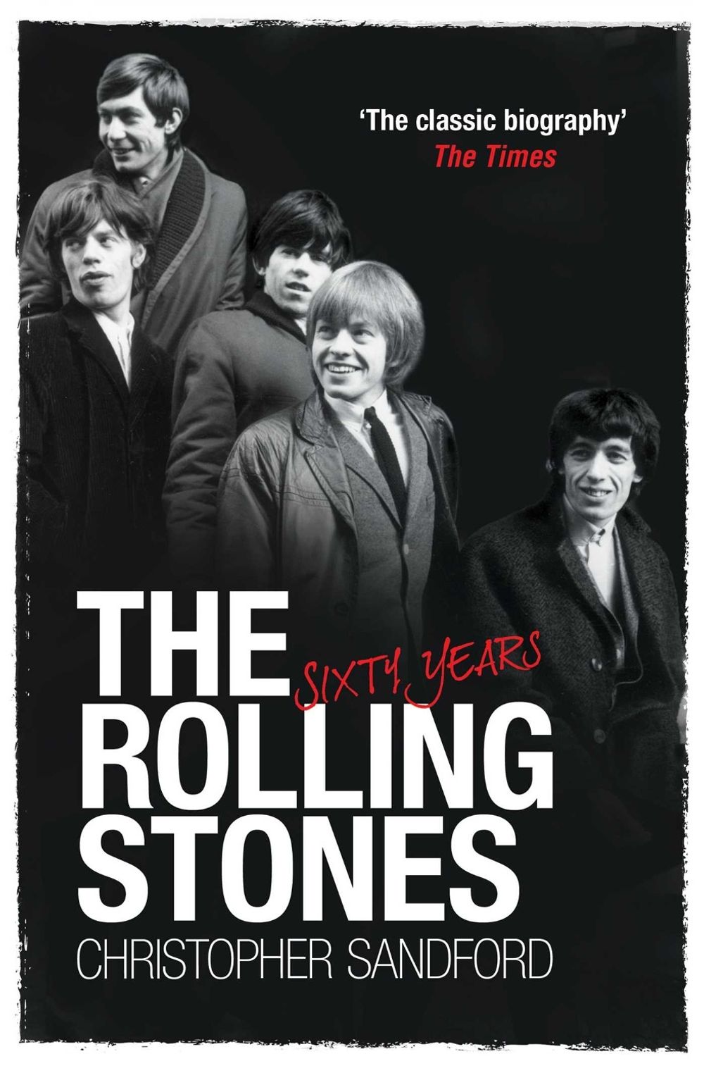 The Rolling Stones: Sixty Years by Christopher Sandford - ISBN: 9781398520325