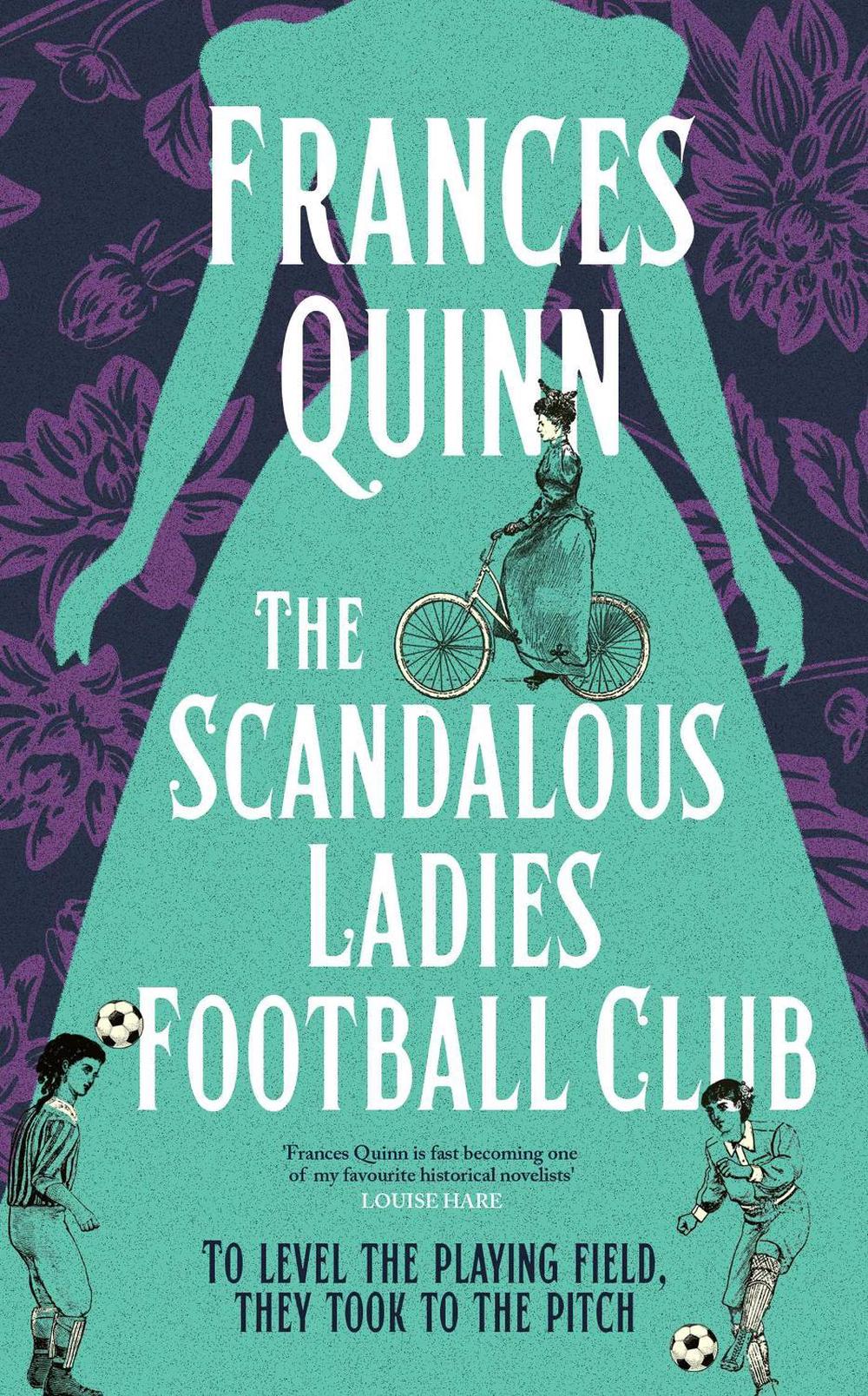 The Scandalous Ladies Football Club by Frances Quinn - ISBN: 9781398520738