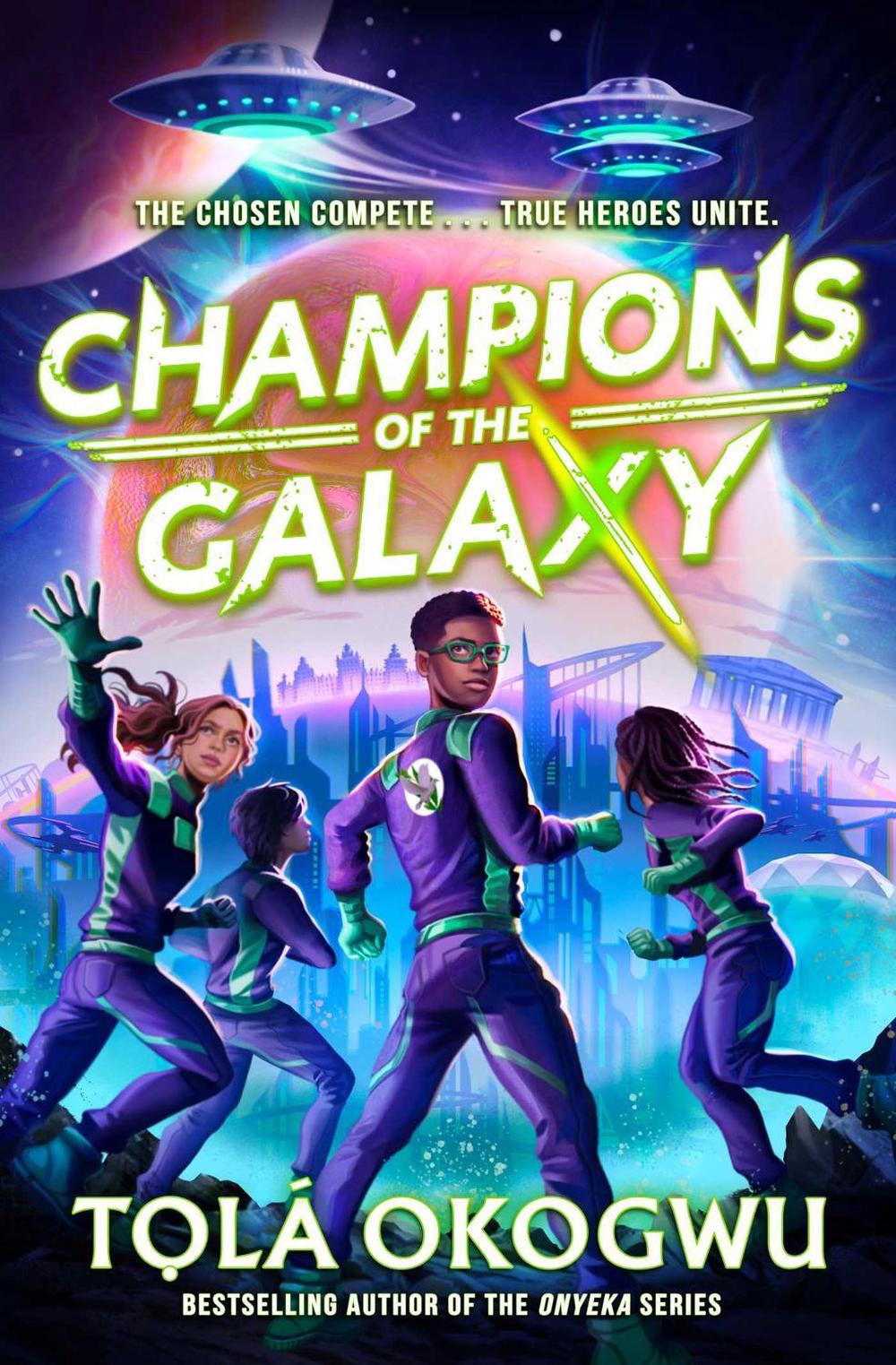 Champions of the Galaxy by Tolá Okogwu - ISBN: 9781398523159