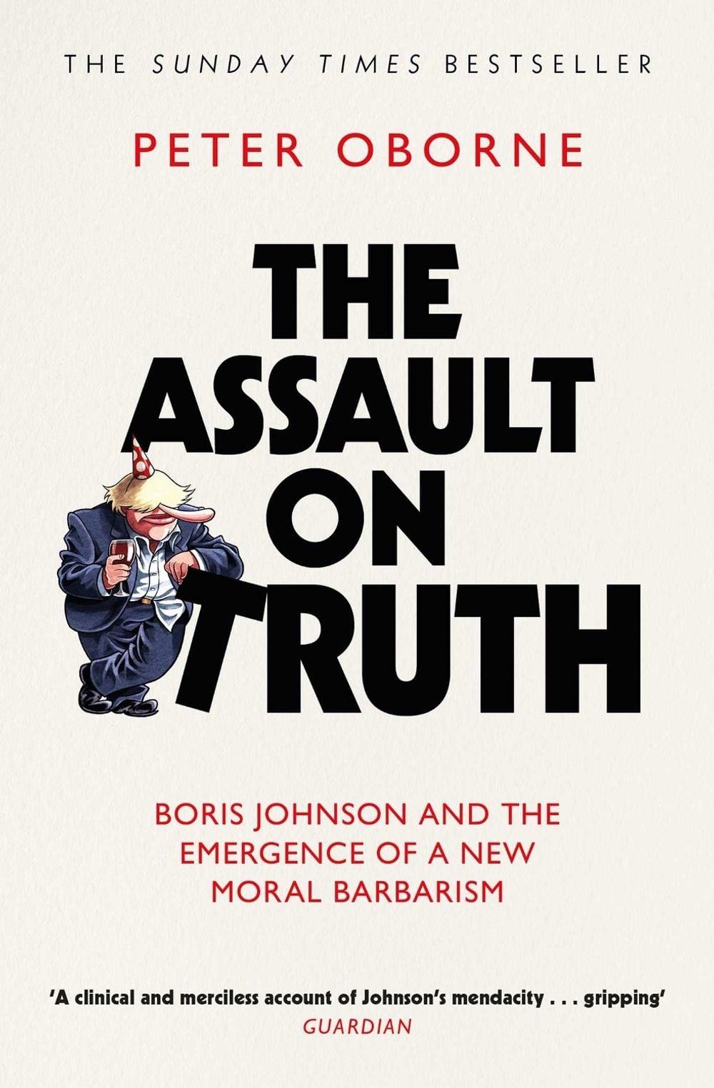 The Assault on Truth by Peter Oborne - ISBN: 9781398523388