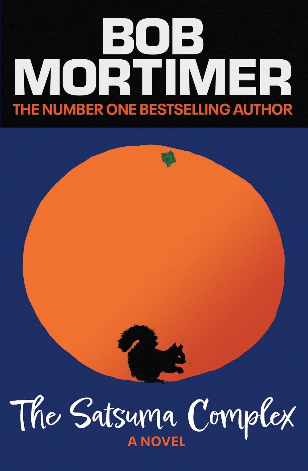 The Satsuma Complex by Bob Mortimer - ISBN: 9781398523647
