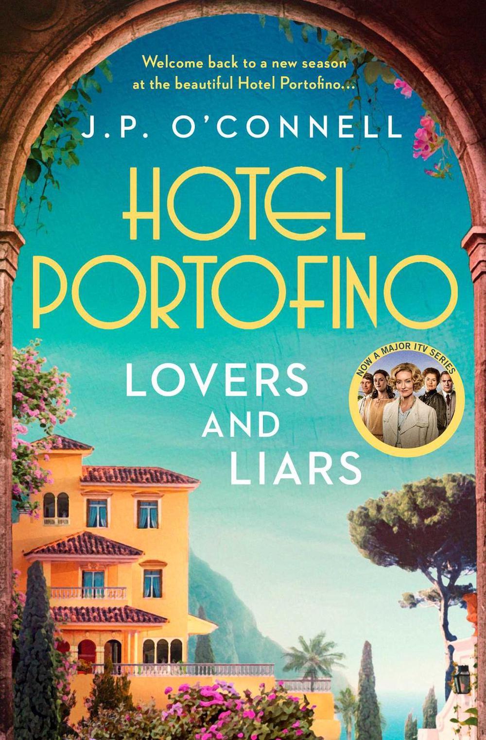Hotel Portofino: Lovers and Liars by J.P. O’Connell - ISBN: 9781398524057