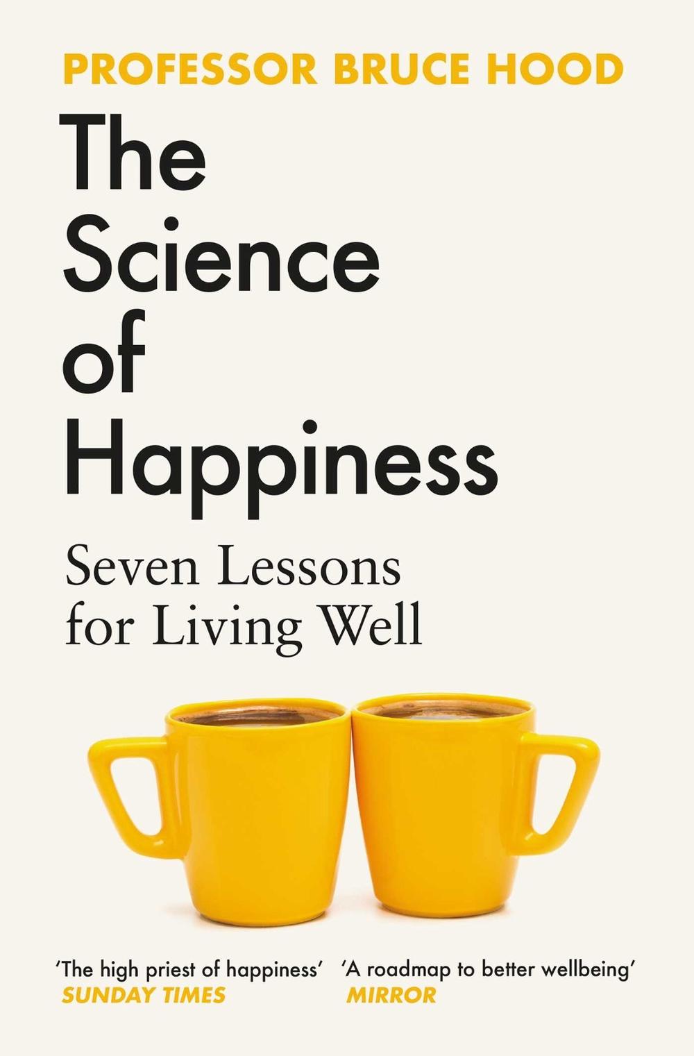The Science of Happiness by Bruce Hood - ISBN: 9781398526419