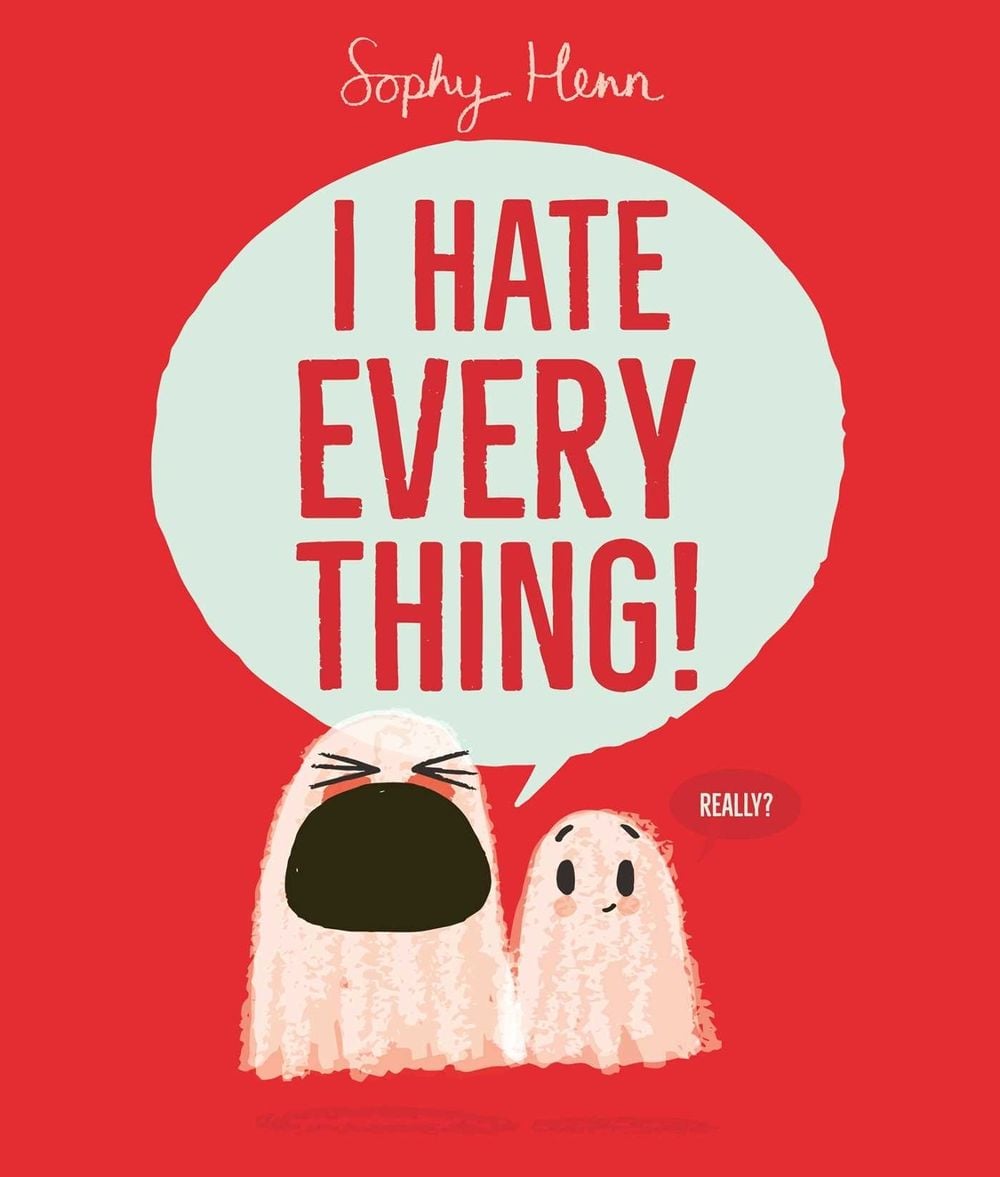I Hate Everything by Sophy Henn - ISBN: 9781398526808