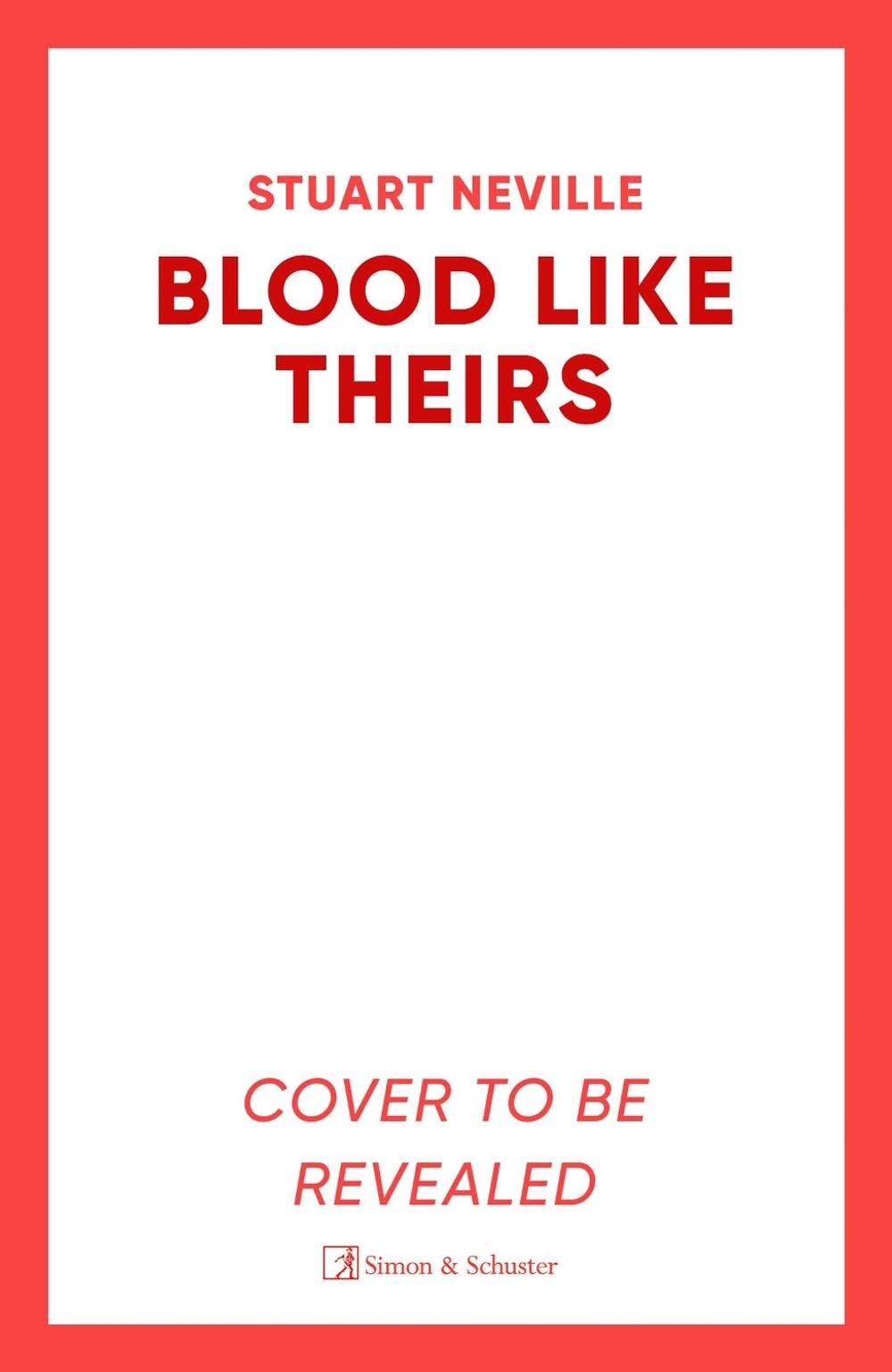 Blood Like Theirs by Stuart Neville - ISBN: 9781398528161