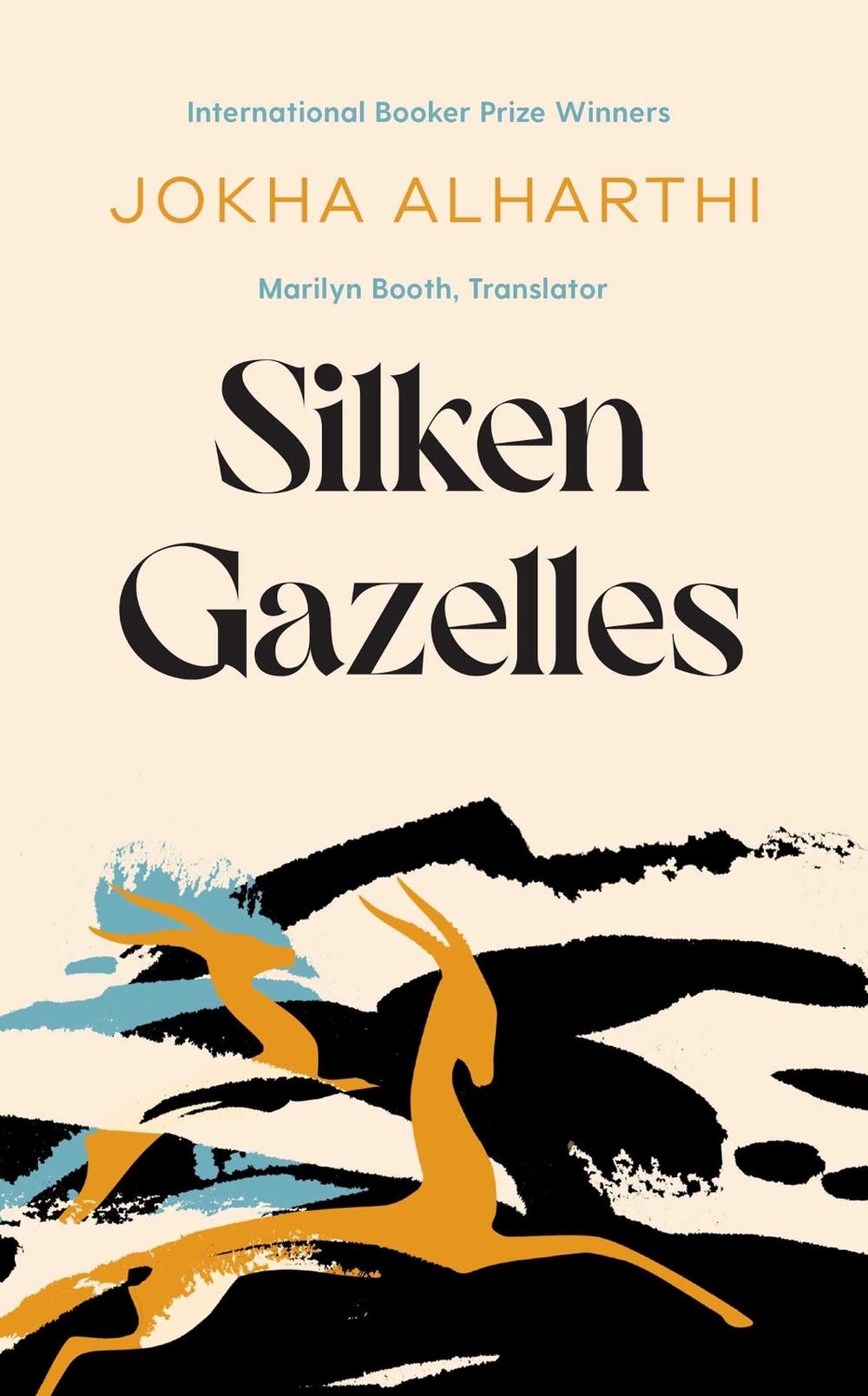 Silken Gazelles by Jokha Alharthi - ISBN: 9781398528291