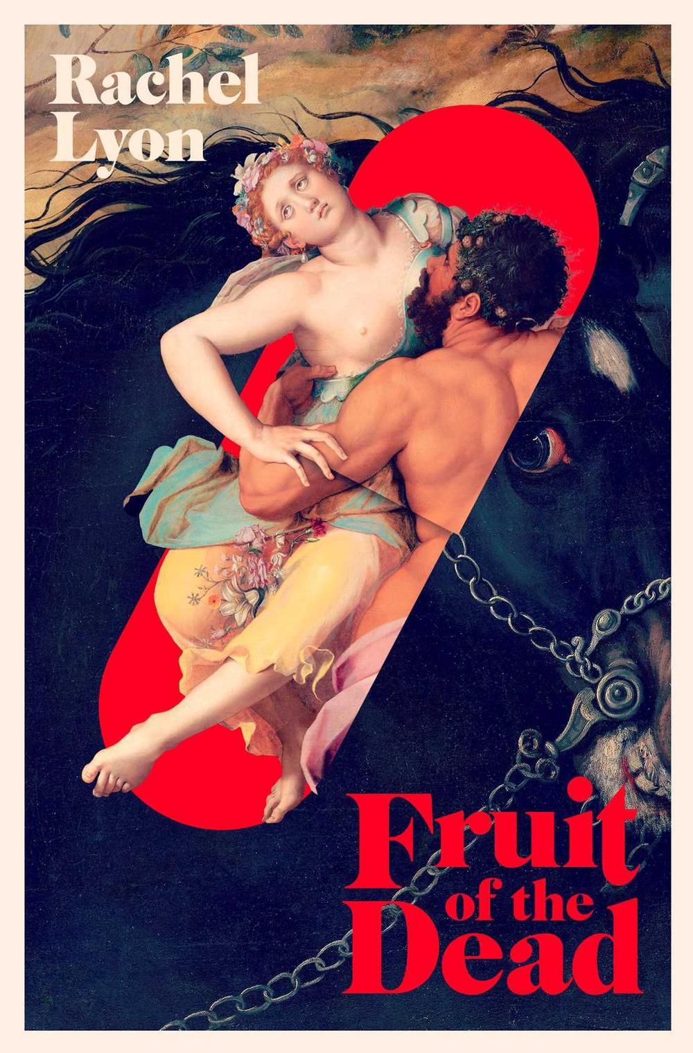 Fruit of the Dead by Rachel Lyon - ISBN: 9781398529946