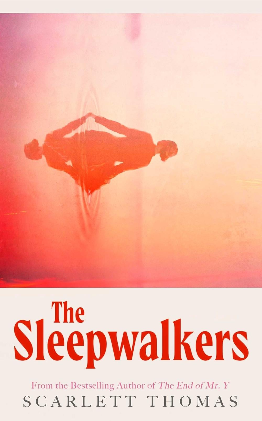 The Sleepwalkers by Scarlett Thomas - ISBN: 9781398529984