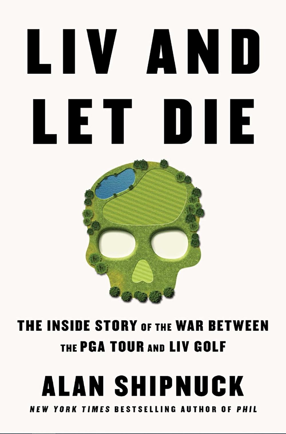 LIV and Let Die by Alan Shipnuck - ISBN: 9781398530478