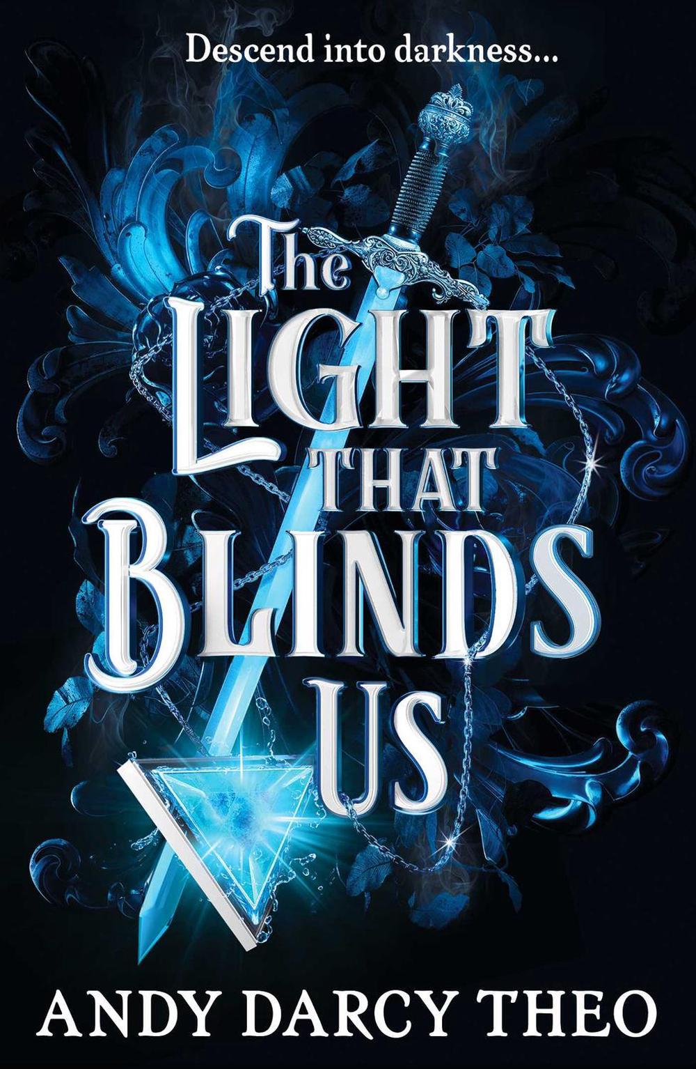 The Light That Blinds Us by Andy Darcy Theo - ISBN: 9781398531772