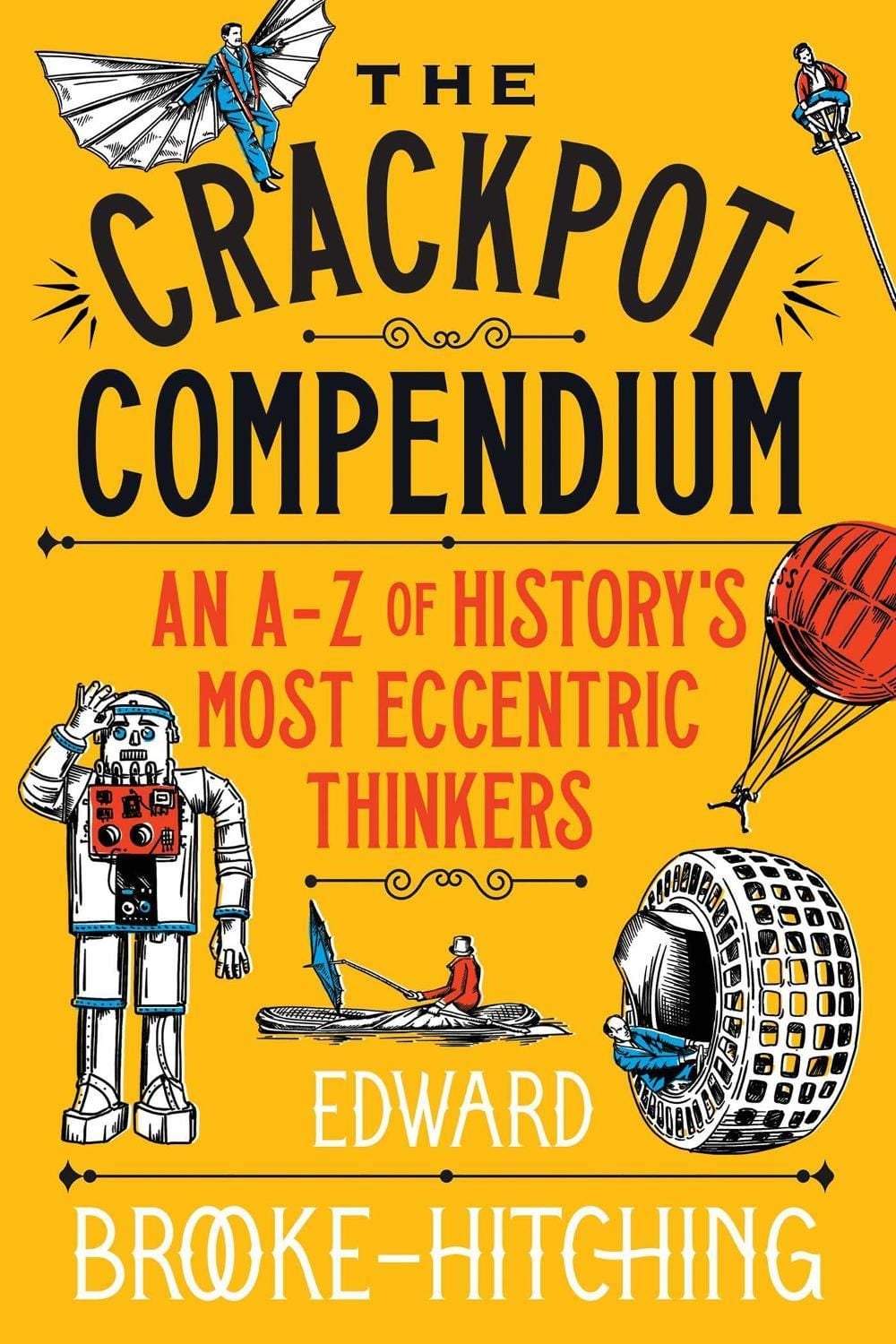 The Crackpot Compendium by Edward Brooke-Hitching - ISBN: 9781398532427