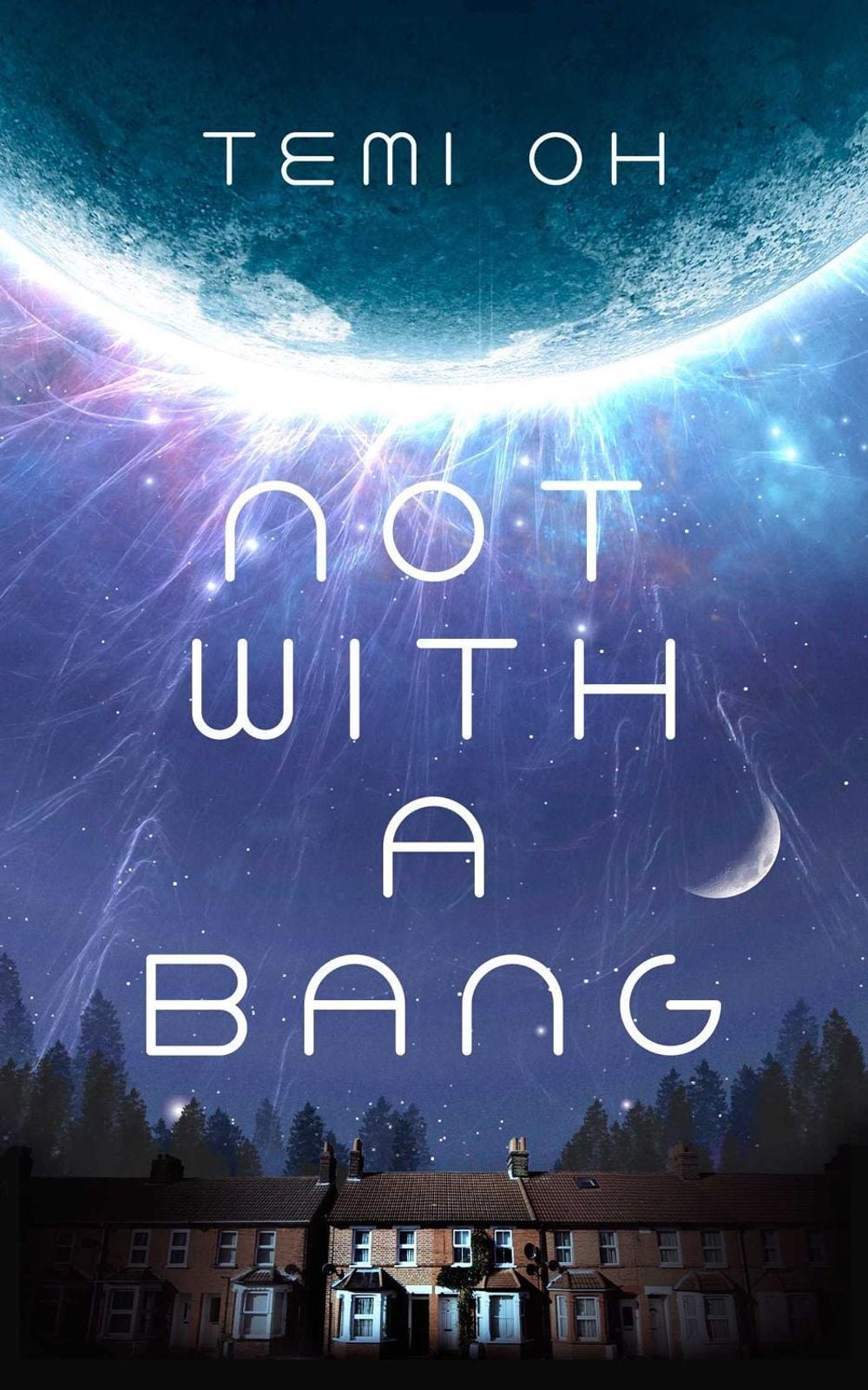Not With a Bang by Temi Oh - ISBN: 9781398533264