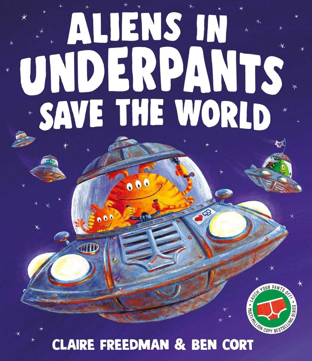 Aliens in Underpants Save the World by Claire Freedman - ISBN: 9781398538160