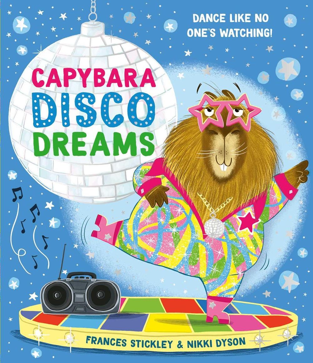 Capybara Disco Dreams by Frances Stickley - ISBN: 9781398538467