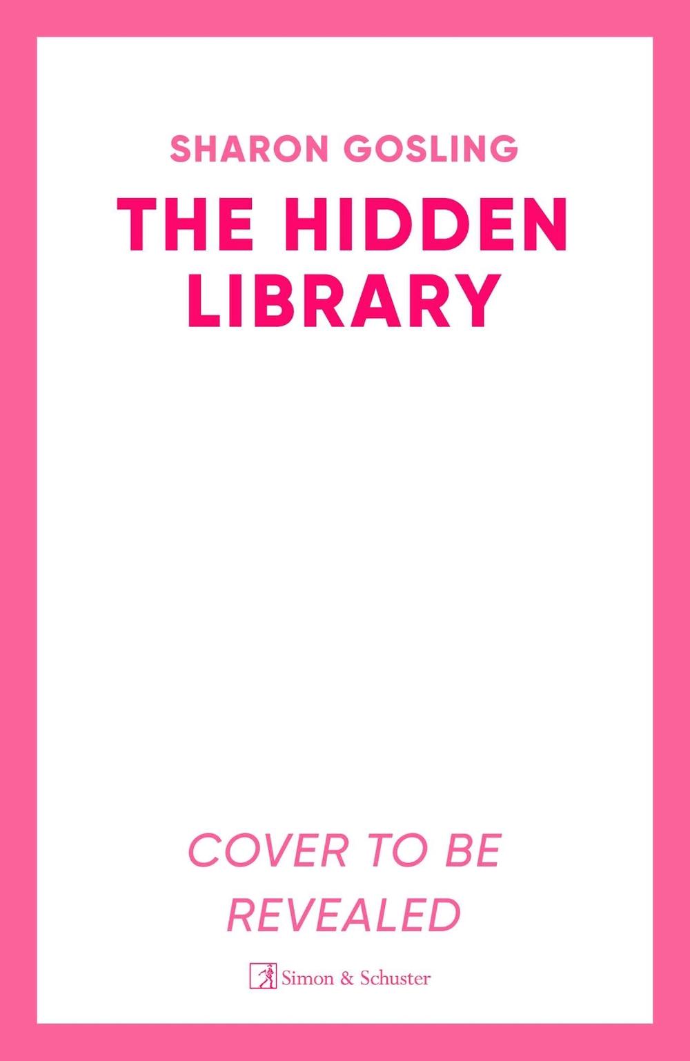 The Hidden Library by Sharon Gosling - ISBN: 9781398538917