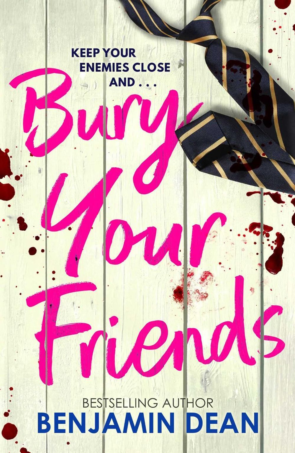Bury Your Friends by Benjamin Dean - ISBN: 9781398540712