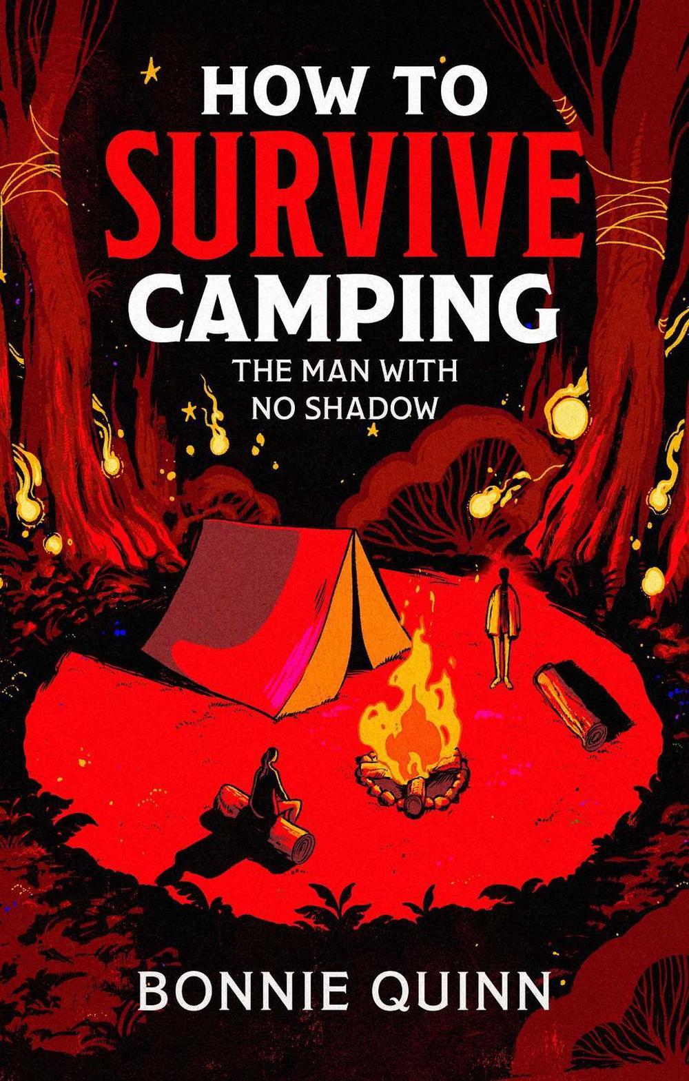 How to Survive Camping: The Man with No Shadow by Bonnie Quinn - ISBN: 9781398542938