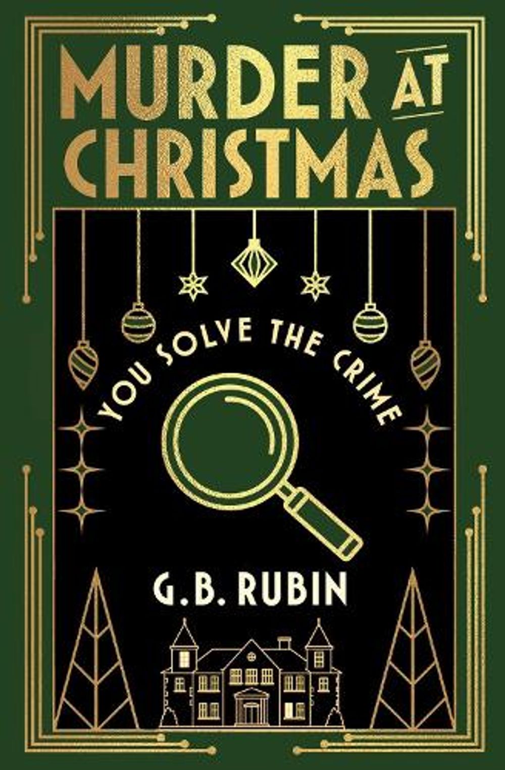 Murder at Christmas: You Solve the Crime by G.B. Rubin - ISBN: 9781398543515