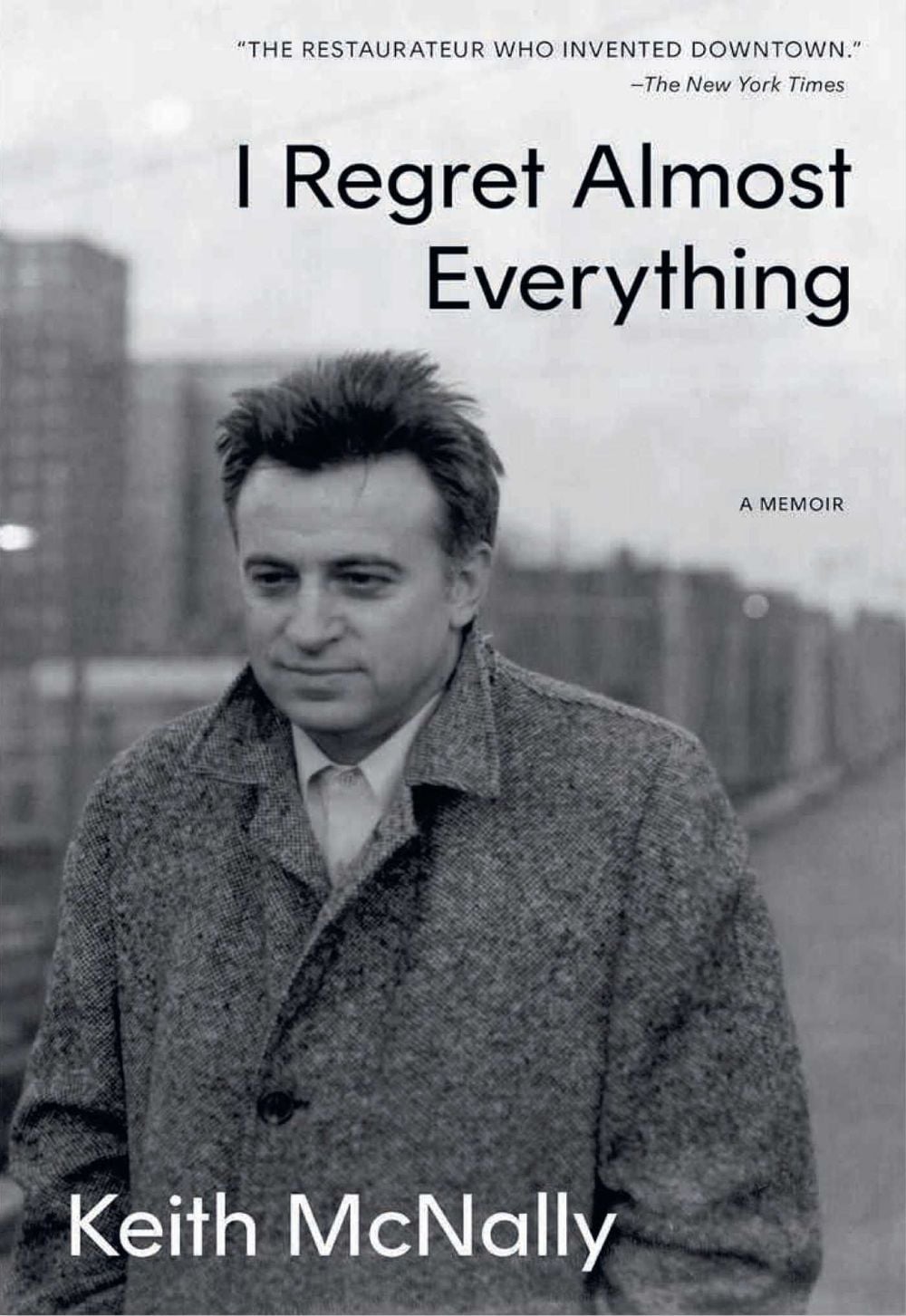 I Regret Almost Everything by Keith McNally - ISBN: 9781398544222