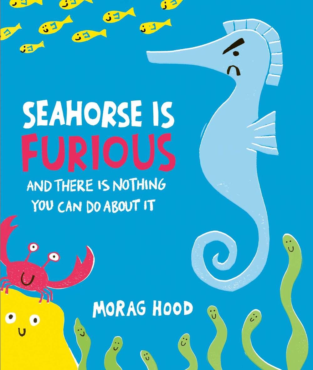 Seahorse is Furious by Morag Hood - ISBN: 9781398548749