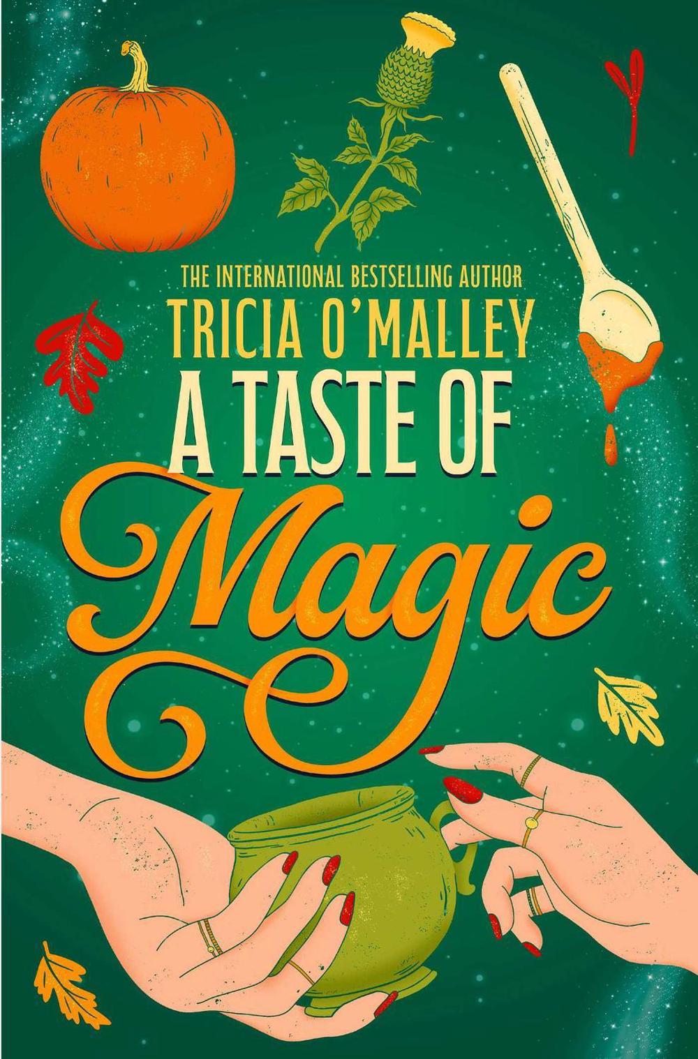 A Taste of Magic by Tricia O'Malley - ISBN: 9781398549555